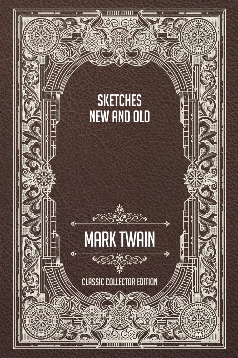 Sketches New and Old - Classic Collector Edition (Annotated)