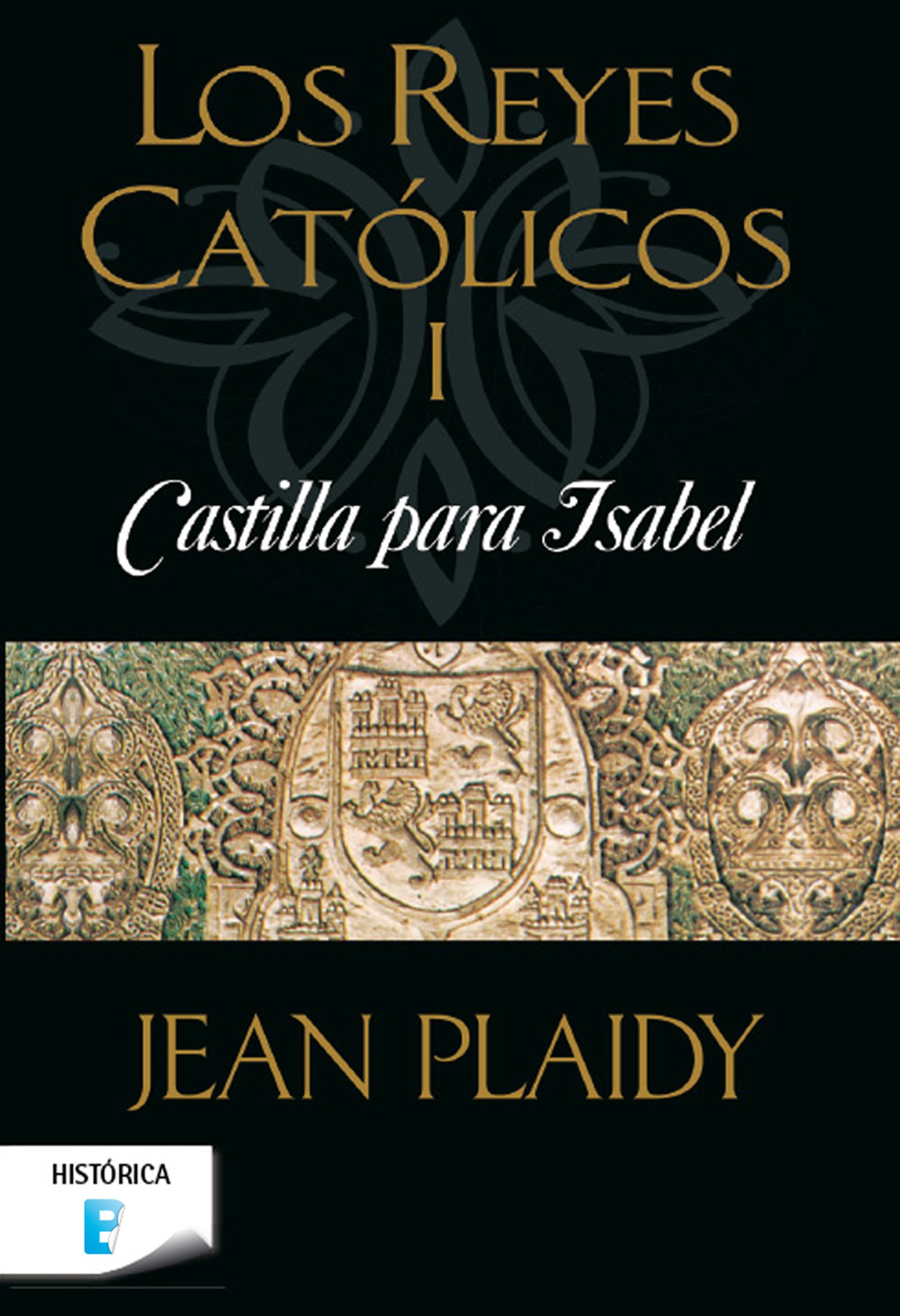 Castilla para Isabel (Los Reyes Católicos 1) (Spanish Edition)