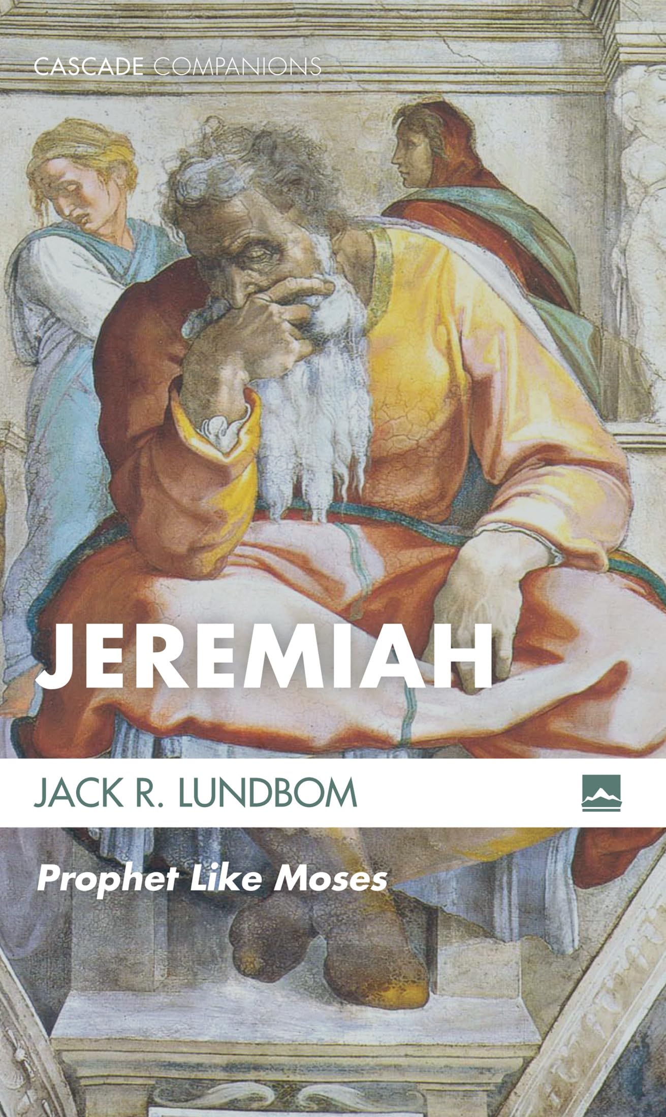 Jeremiah: Prophet Like Moses (Cascade Companions)