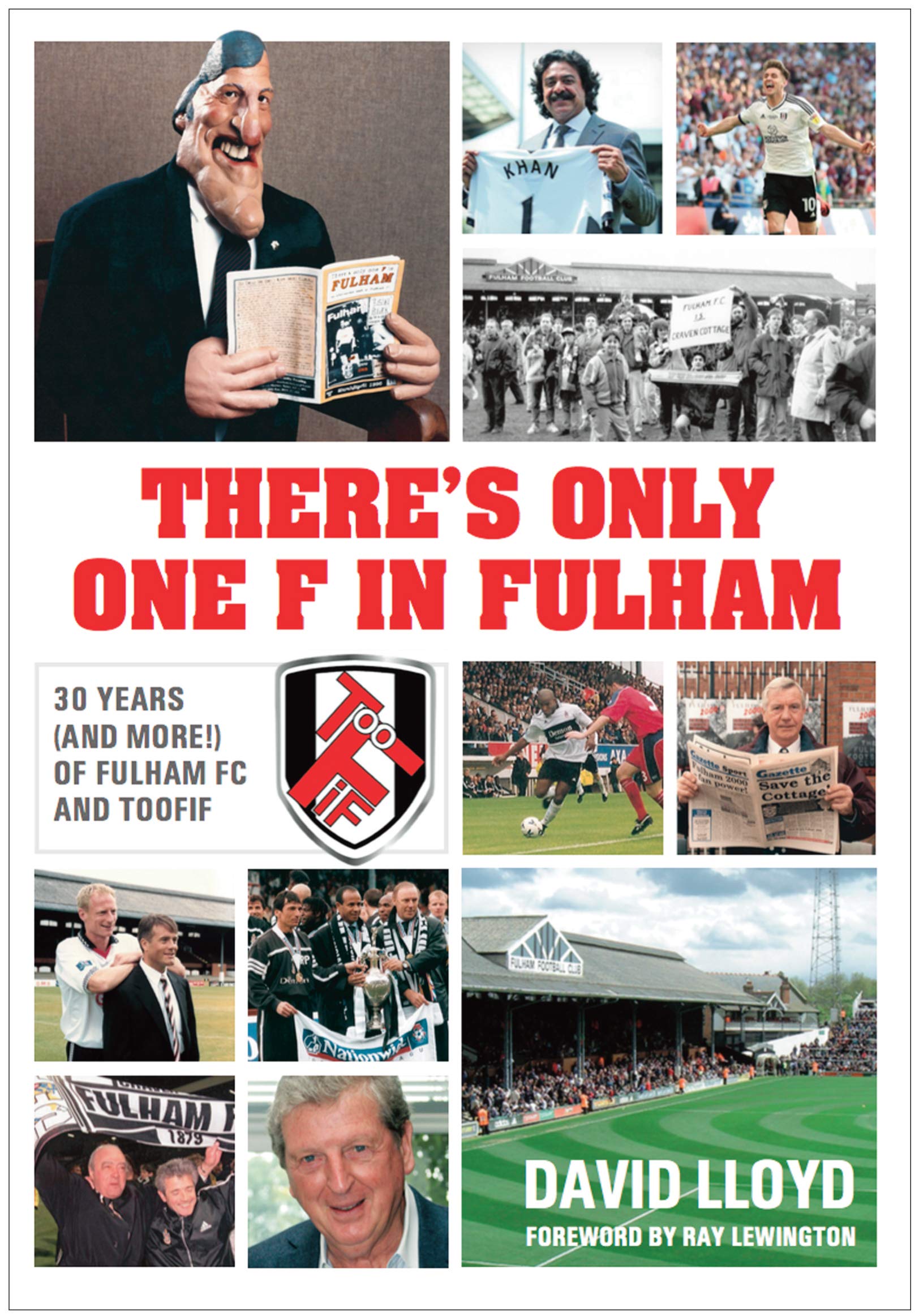 THERE’S ONLY ONE F IN FULHAM: 30 YEARS (AND MORE!) OF FULHAM FC AND TOOFIF