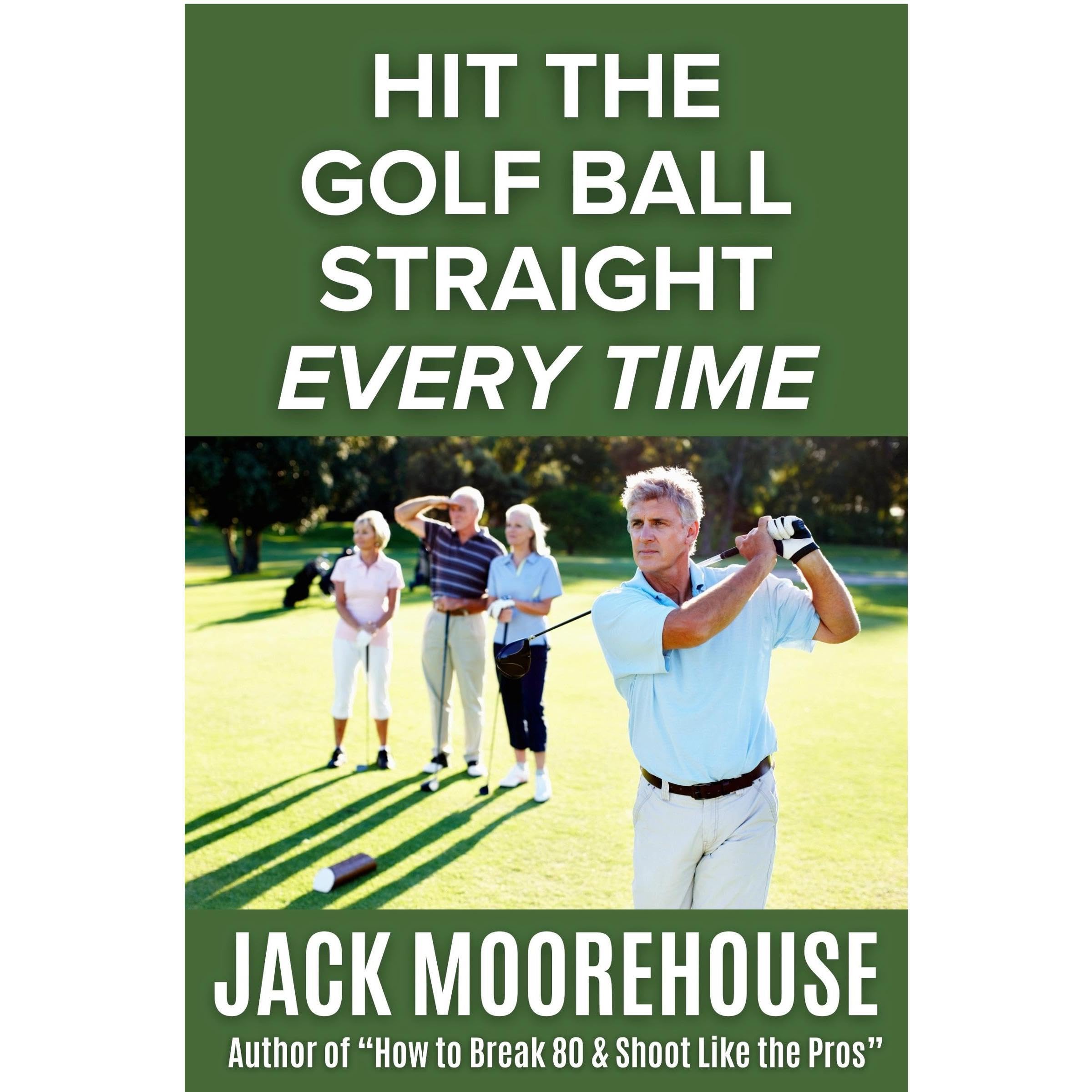 Hit the Golf Ball Straight Every Time
