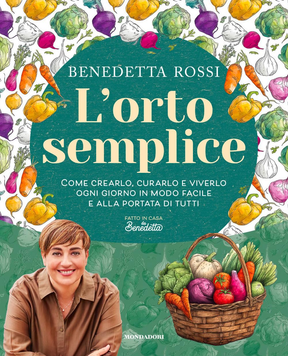 L'orto semplice. Come crearlo, curarlo e viverlo ogni giorno in modo facile e alla portata di tutti