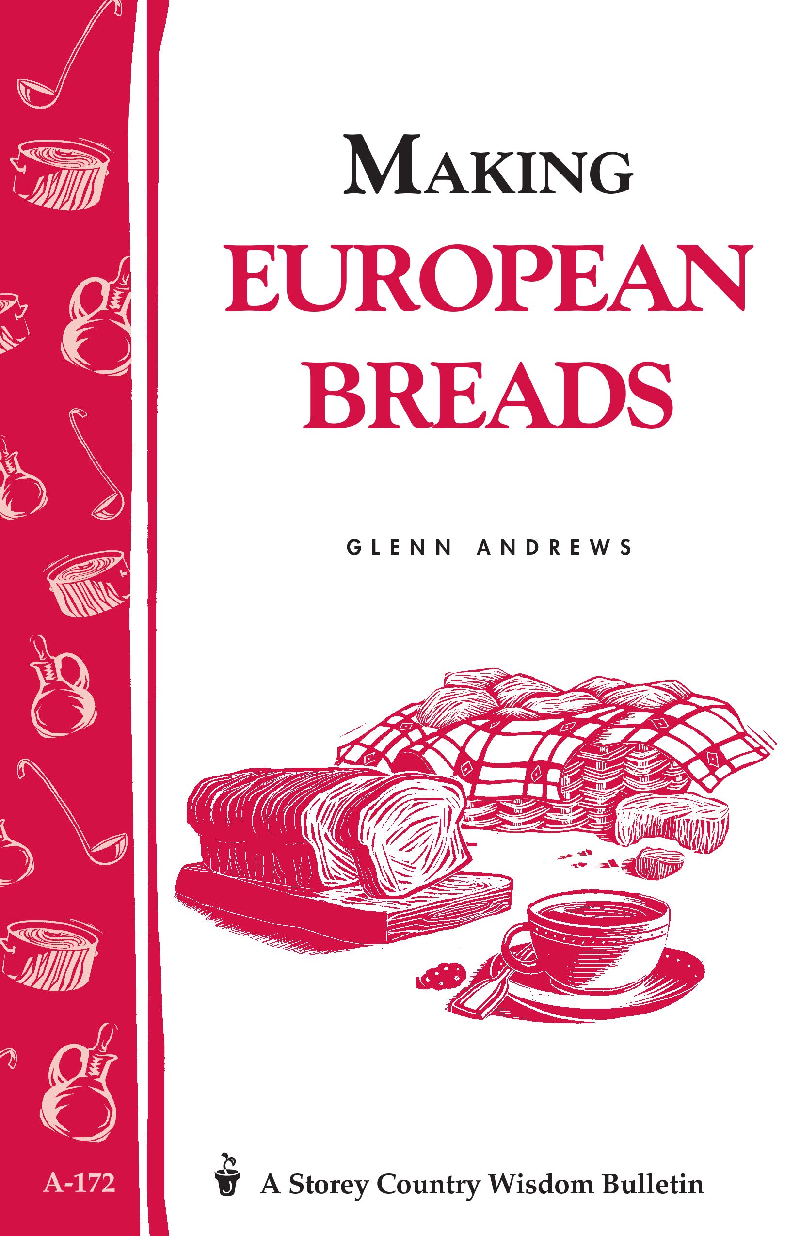 Buy Making European Breads: Storey's Country Wisdom Bulletin A-172 (Storey Country Wisdom Bulletin, A-172) — BookShops.in