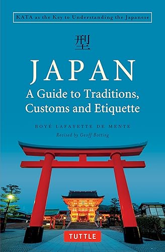 Japan: A Guide to Traditions, Customs and Etiquette: Kata as the Key to Understanding the Japanese