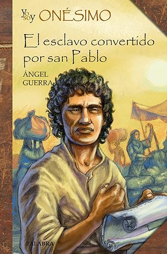Yo soy Onésimo: El esclavo convertido por San Pablo