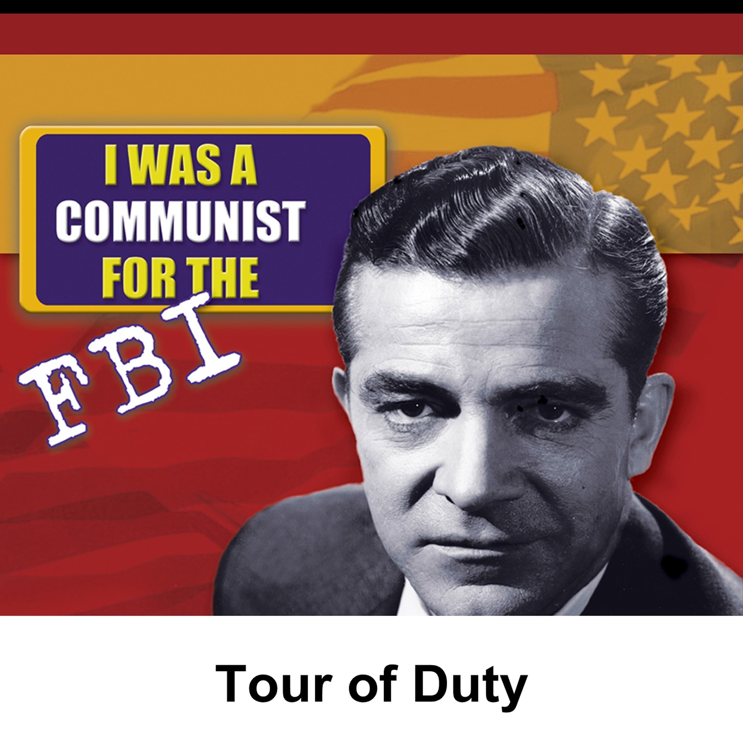 I Was a Communist for the FBI: Tour of Duty