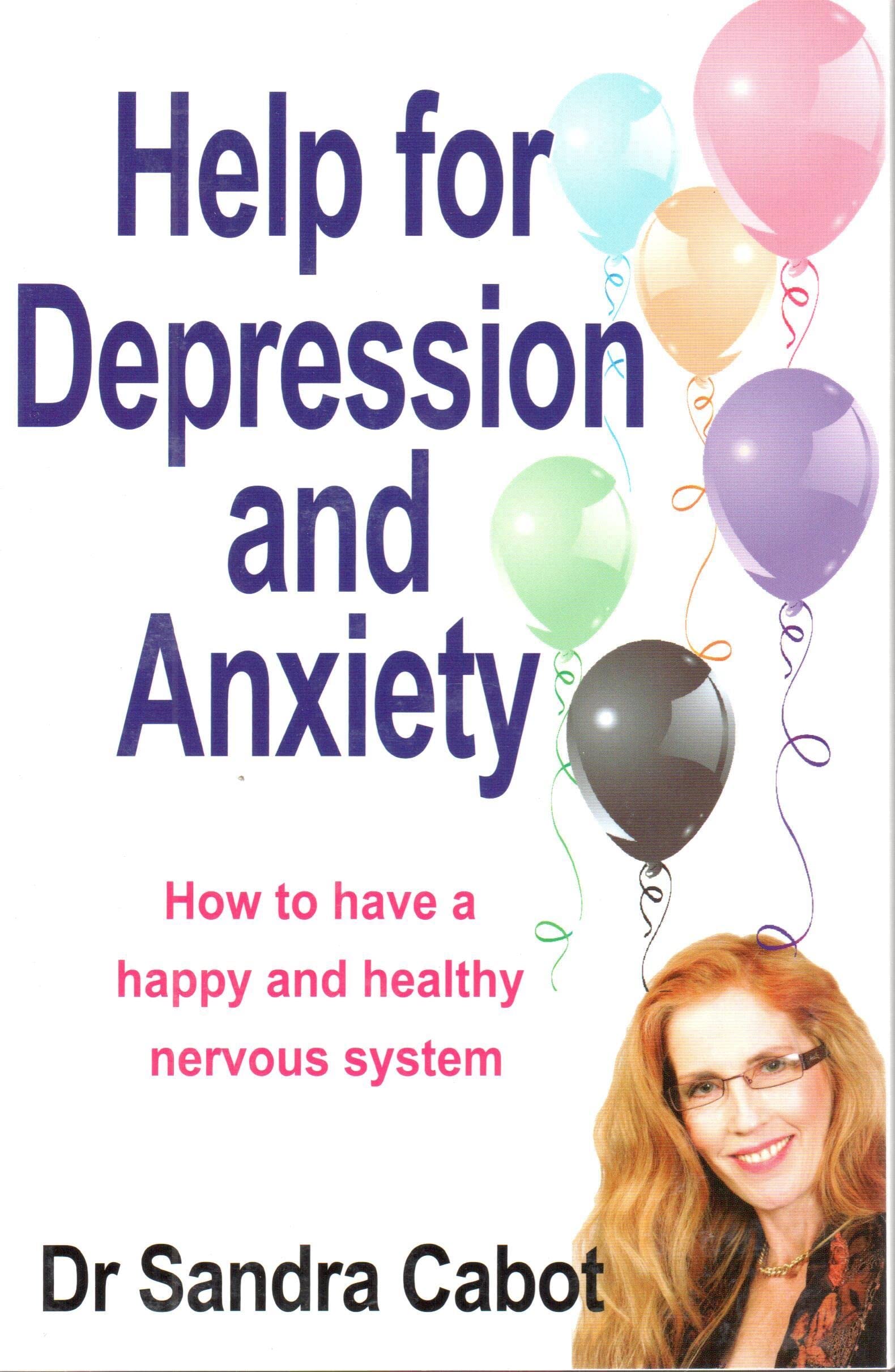Help for Depression and Anxiety: How to Have a Happy and Healthy Nervous System