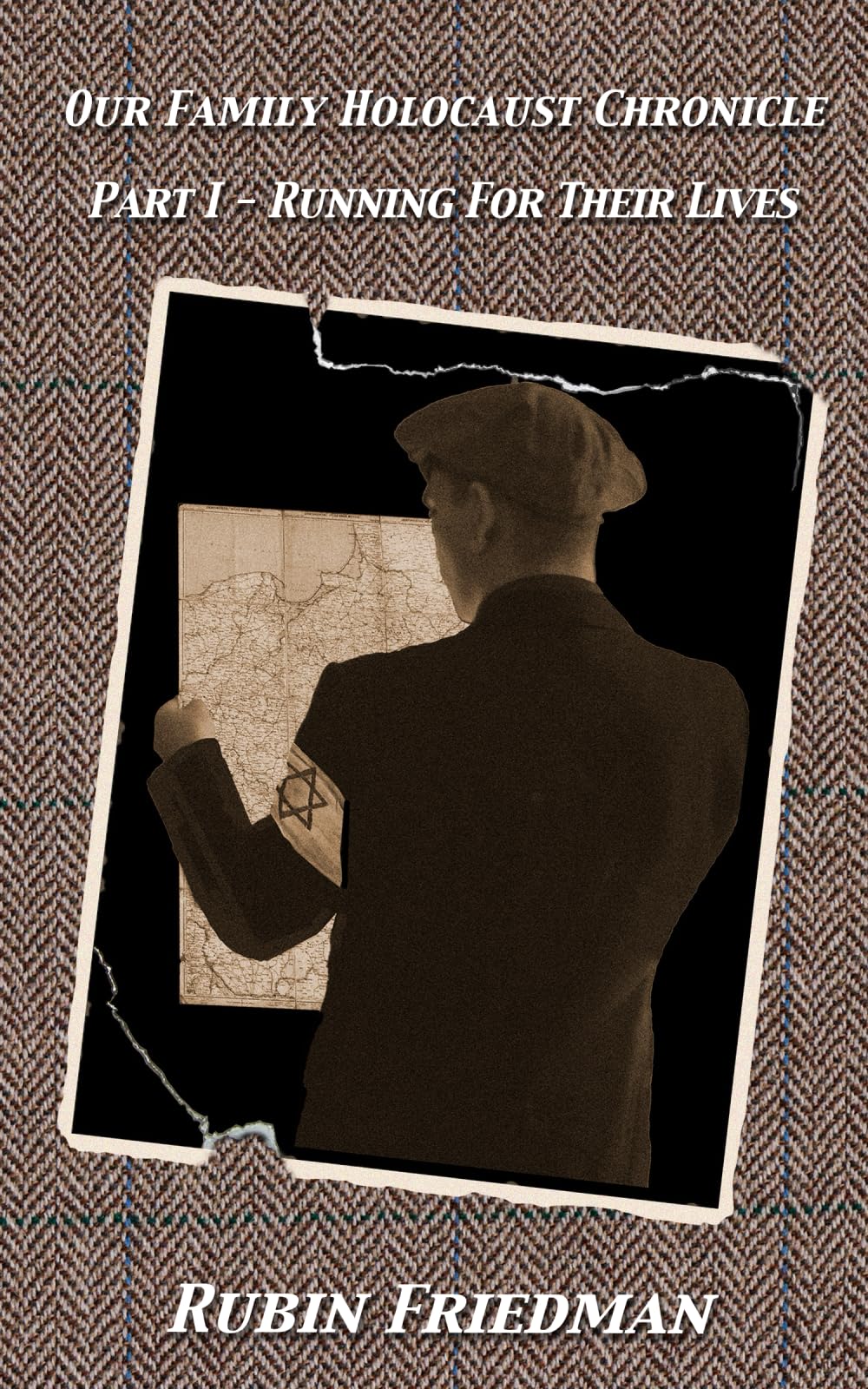 Running For Their Lives - Part I of Our Family Holocaust Chronicle