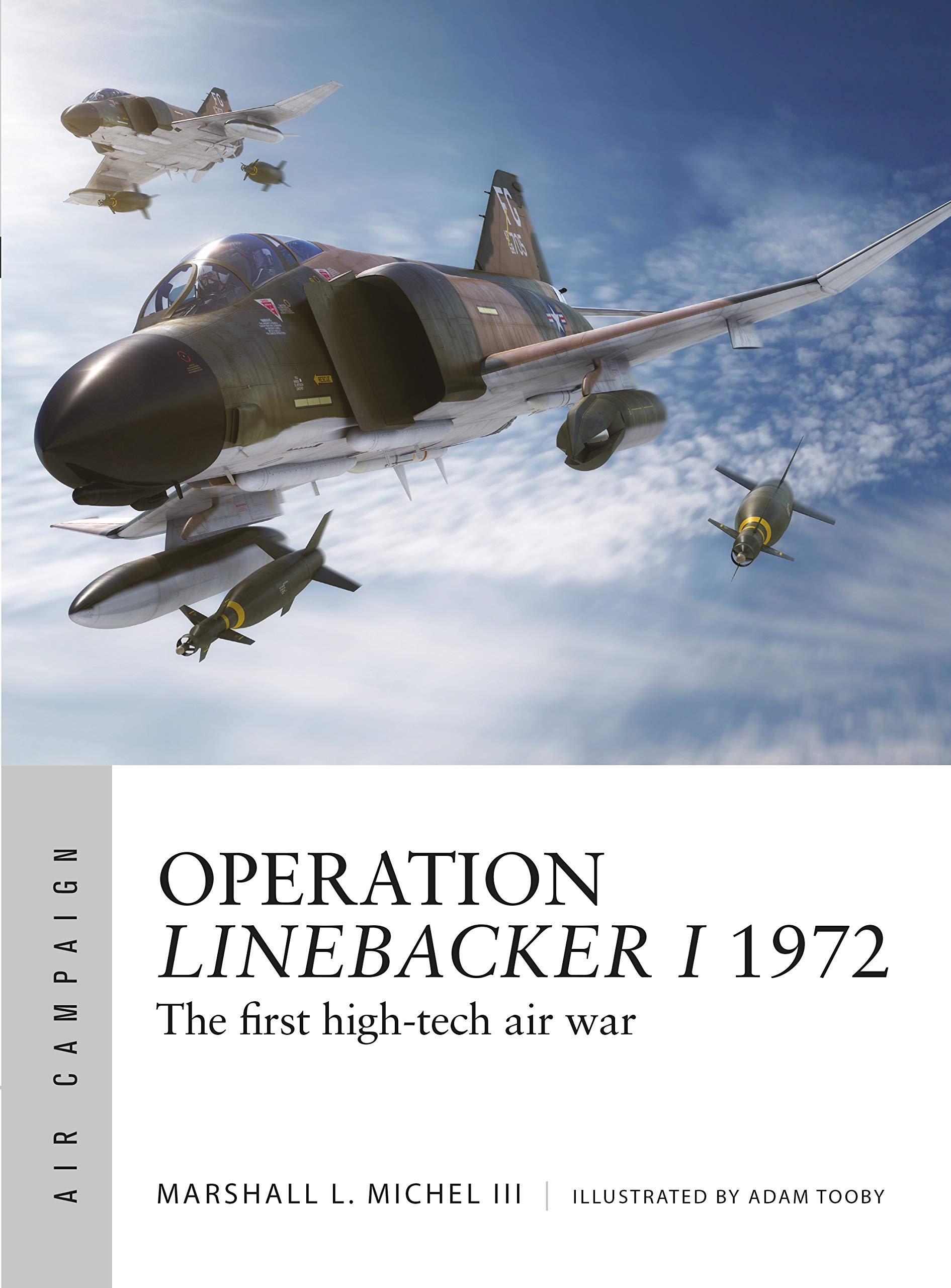 Operation Linebacker I 1972: The first high-tech air... - Michel III, Marshall