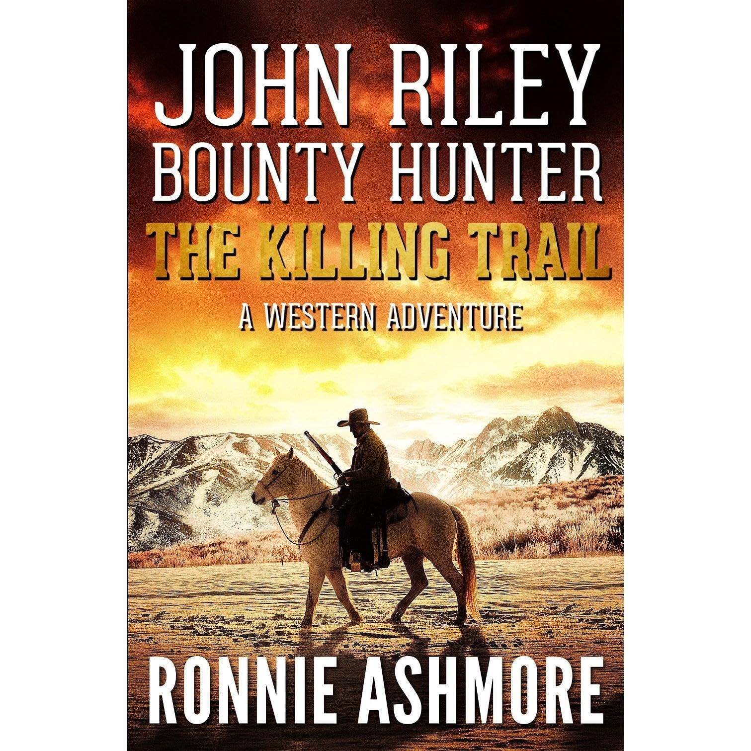 John Riley Bounty Hunter: The Killing Trail