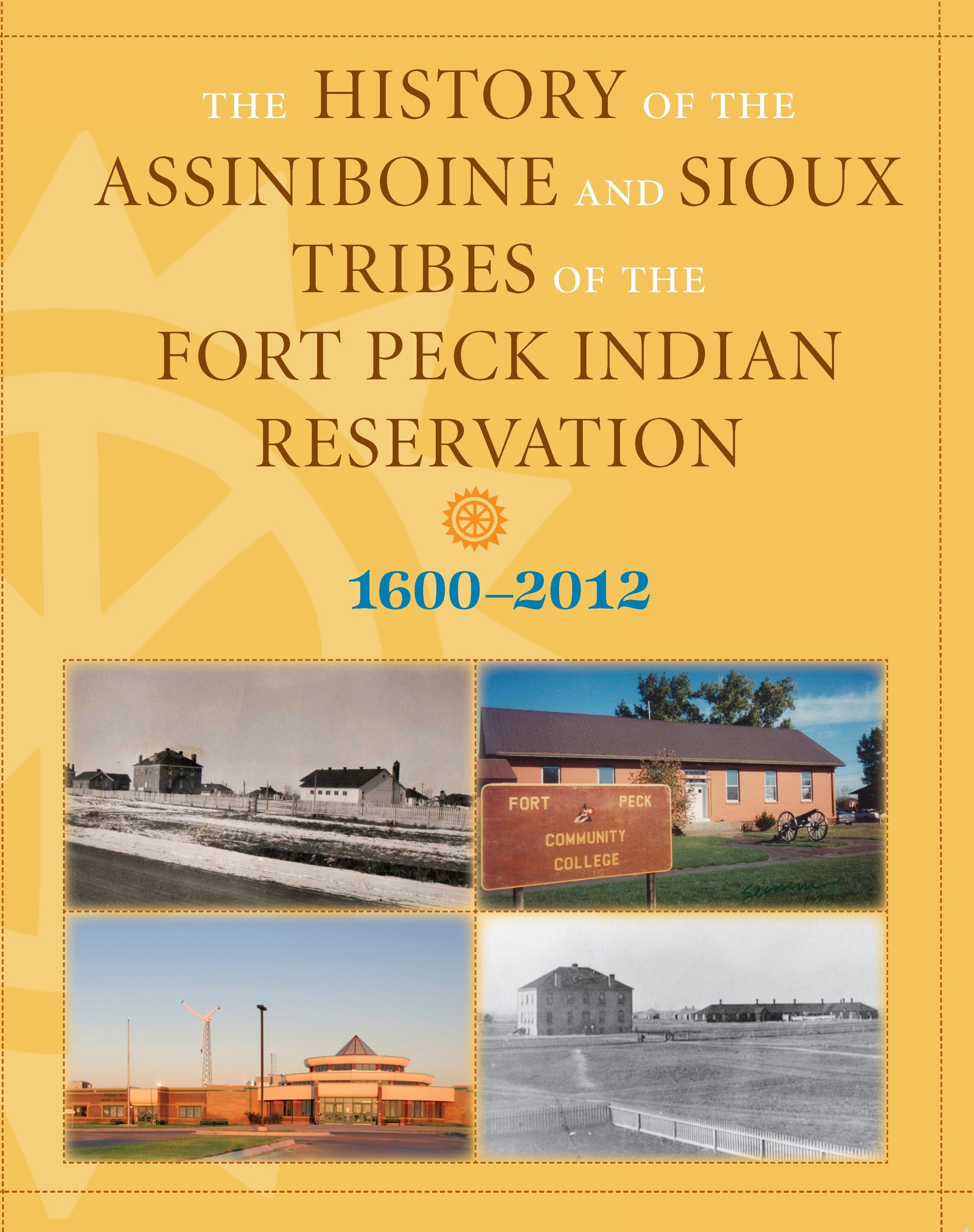 History of the Assiniboine and Sioux Tribes of the Fort Peck Indian ...