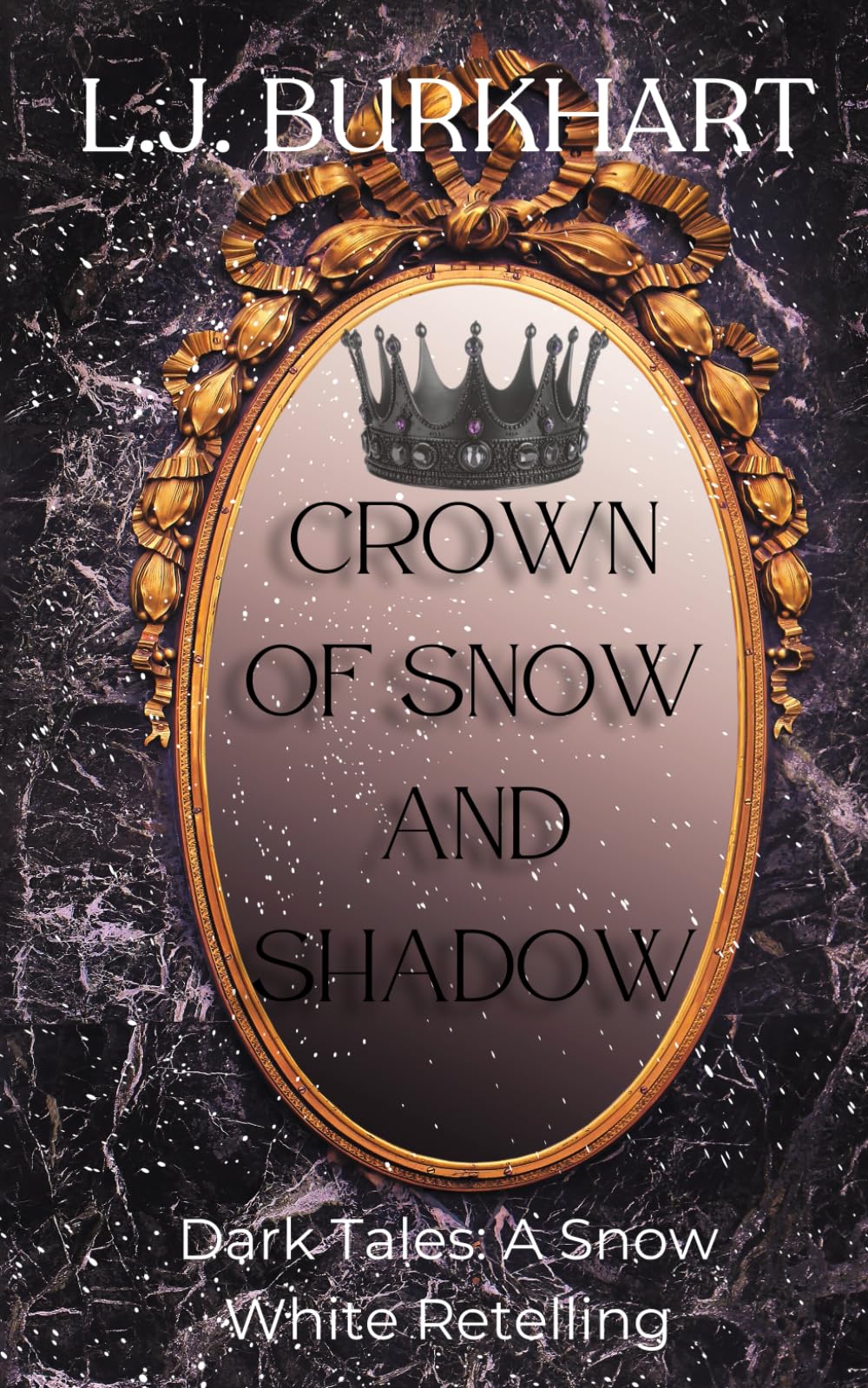 Crown of Snow and Shadow: Dark Tales: A Snow White Retelling