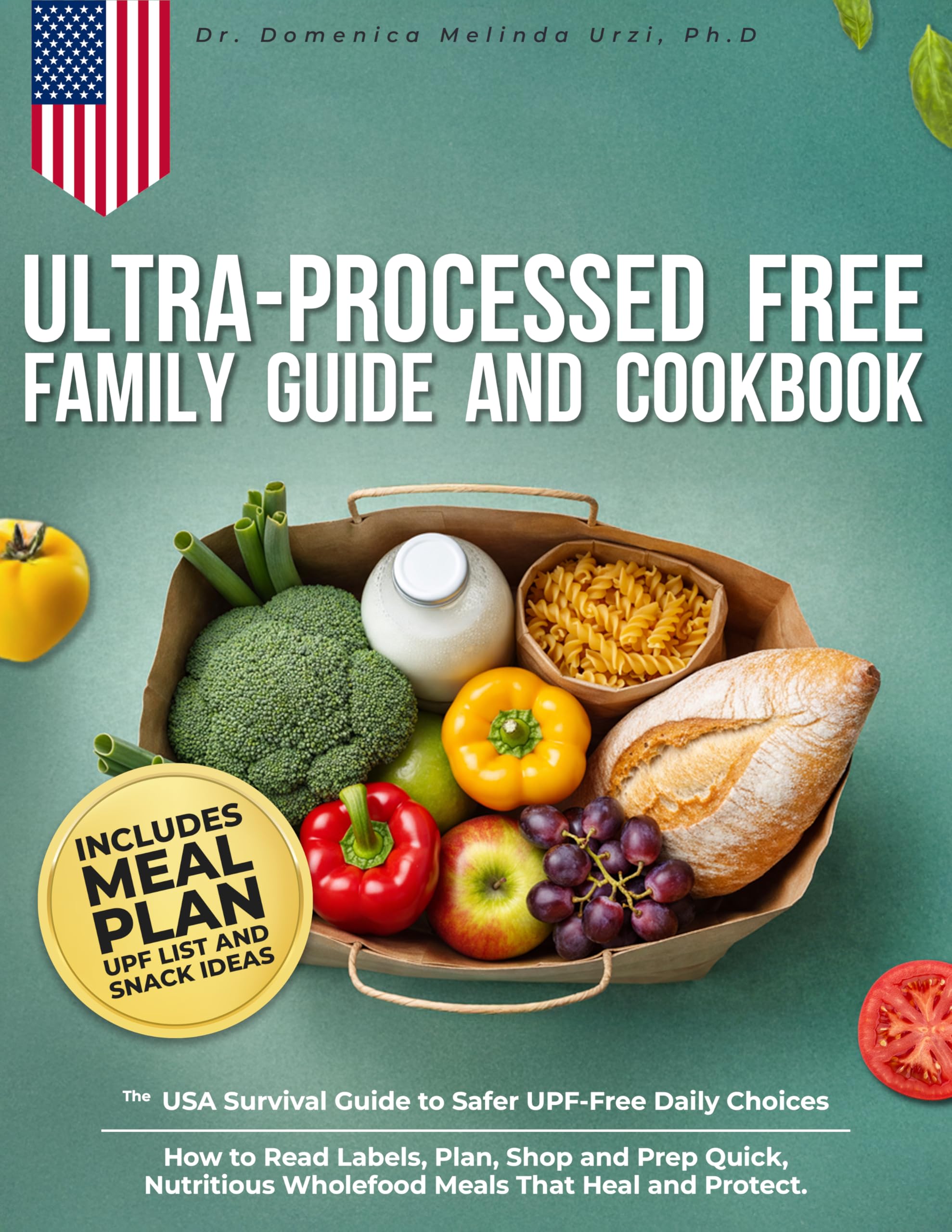 Ultra-Processed Free Family Guide and Cookbook