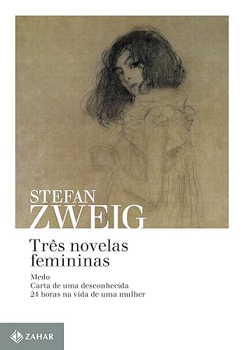 Três novelas femininas: Medo, Carta de uma desconhecida e 24 horas na vida de uma mulher