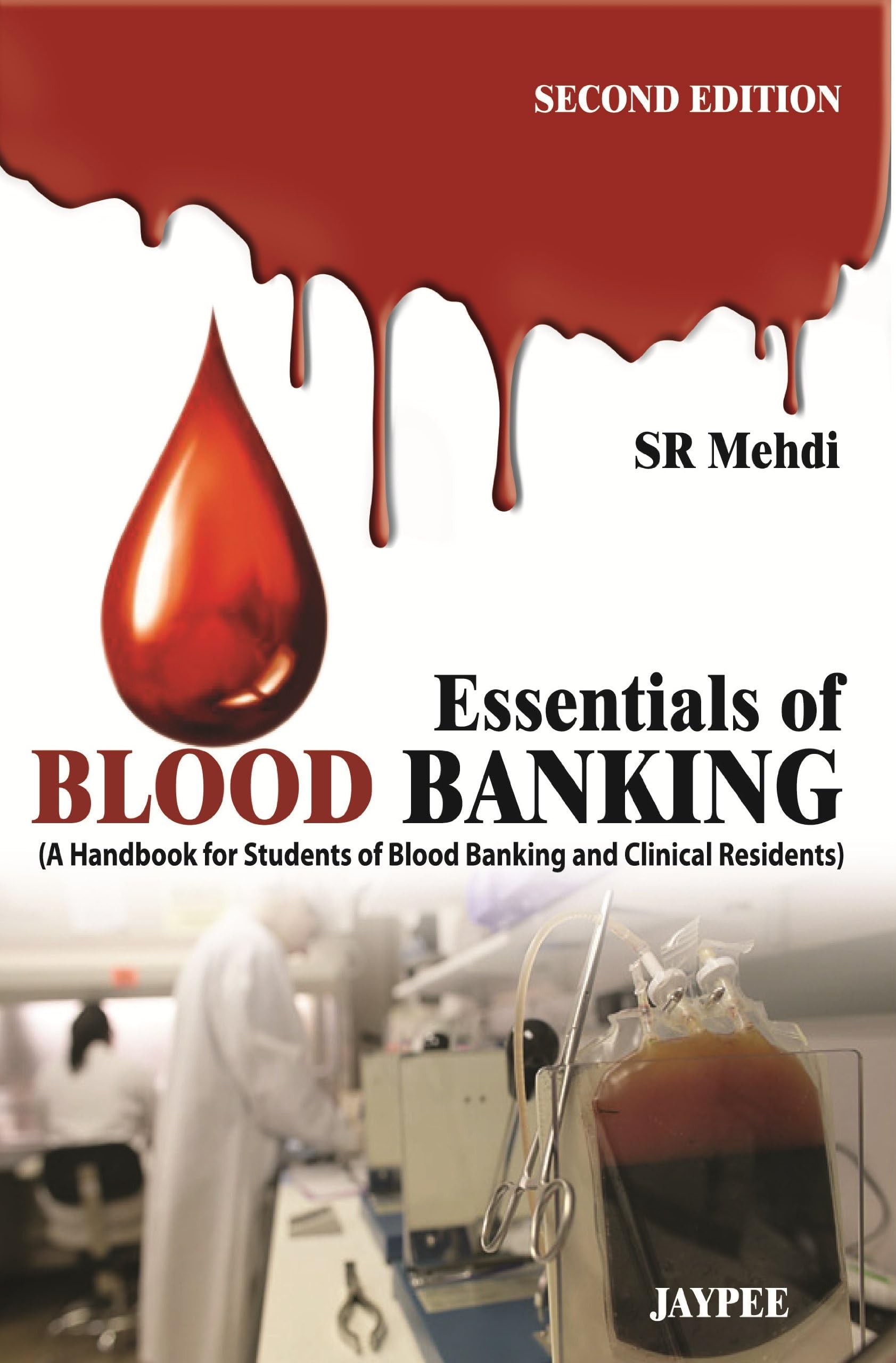 Essentials of Blood Banking (A Handbook for Students of Blood Banking and Clinical Residents)