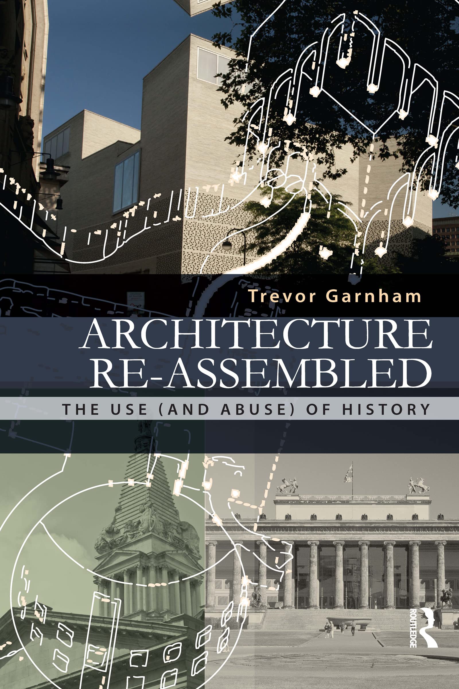 Architecture Re-assembled livre sur l'histoire et les théories architecturales en anglais