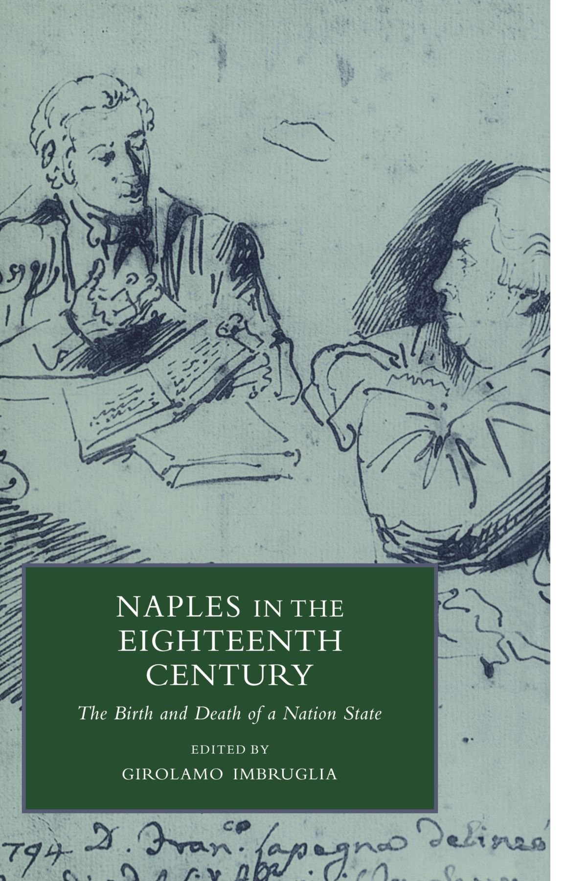 Naples in the Eighteenth Century: The Birth and Death of a Nation State (Cambridge Studies in Italian History and Culture)