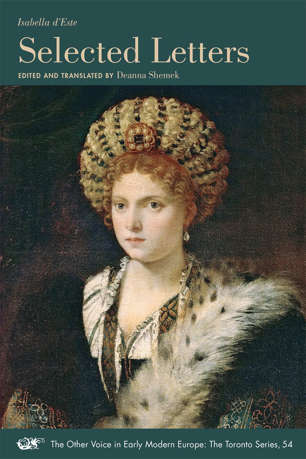 Isabella D'este: Selected Letters: Volume 54