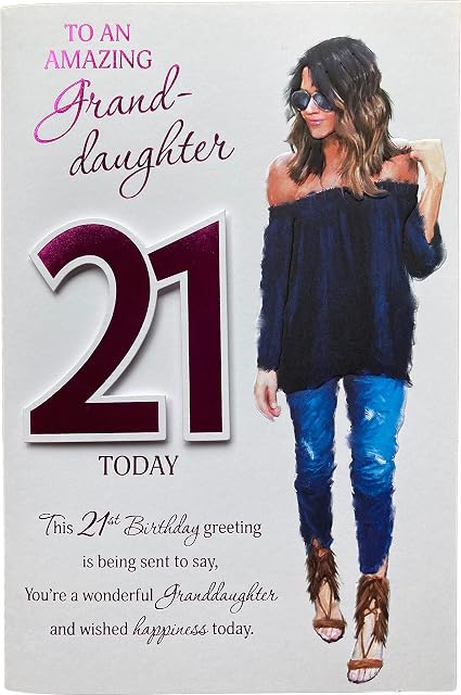 to an Amazing Granddaughter 21 Today Birthday Card Age 21 21st Twenty-One Casual Lady/Words 3D/Foil Detail