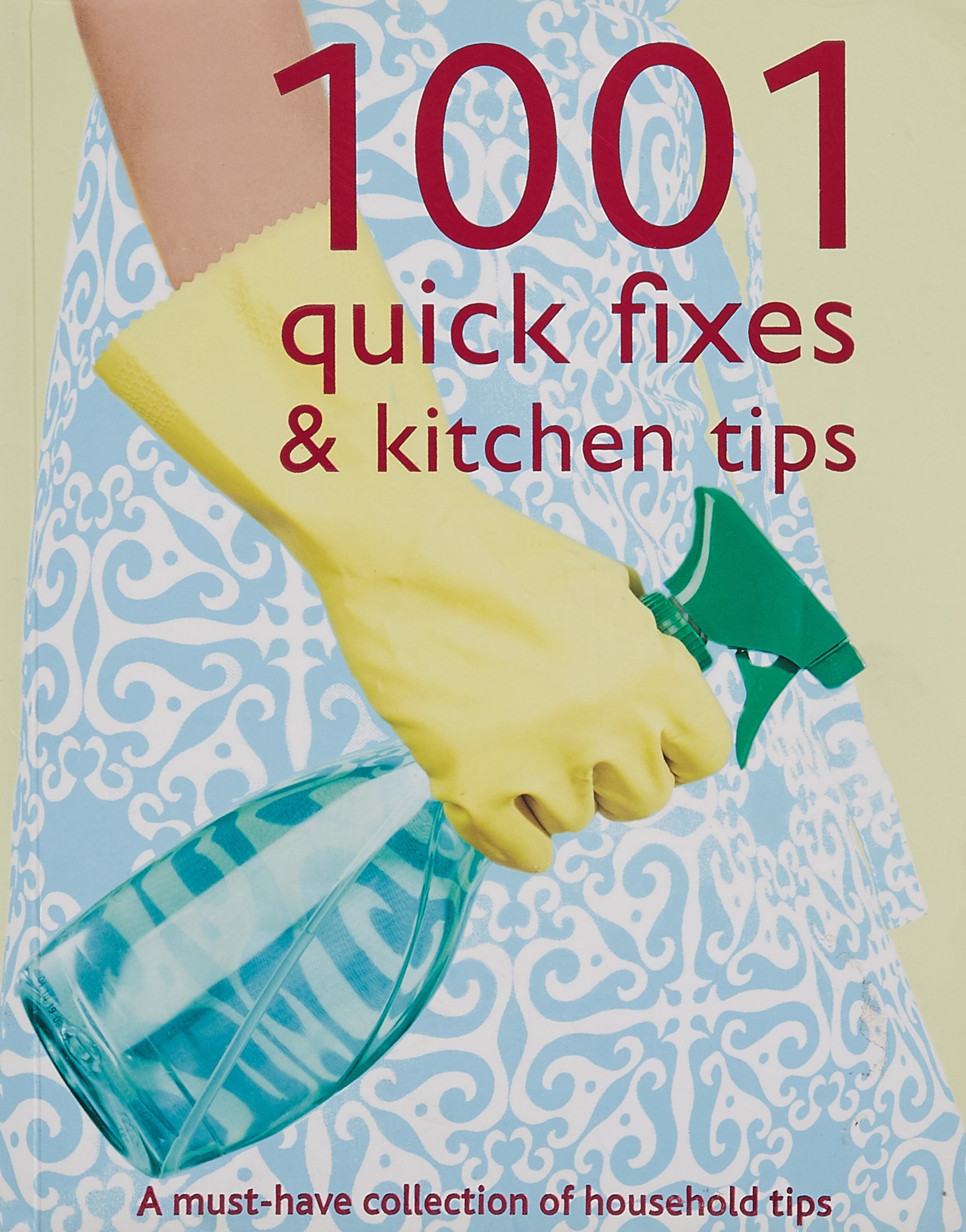 1001 Quick Fixes and Kitchen Tips