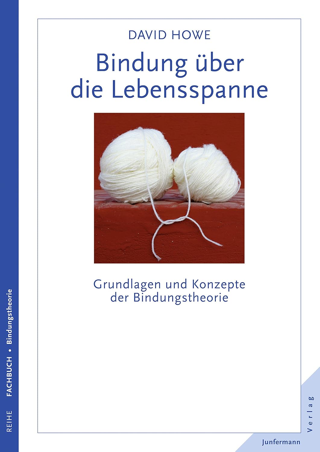 Bindung über die Lebensspanne: Grundlagen und Konzepte der Bindungstheorie (German Edition)      Kindle Edition