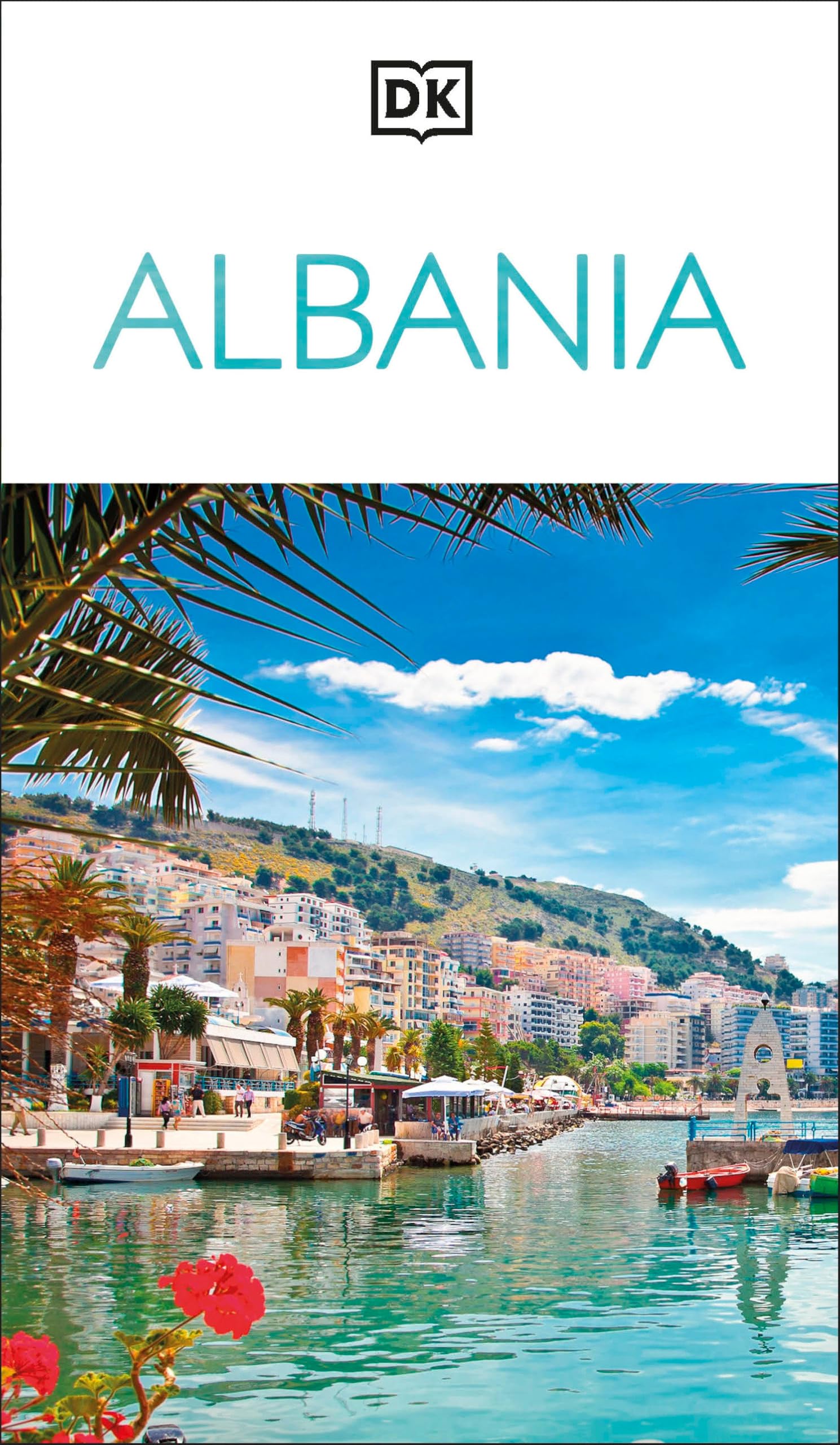 DK Albania: Must-See Sights. Culture & History. Detailed Maps & Tours. Covers the Albanian Riviera, Tirana, Berat, & more (Travel Guide)