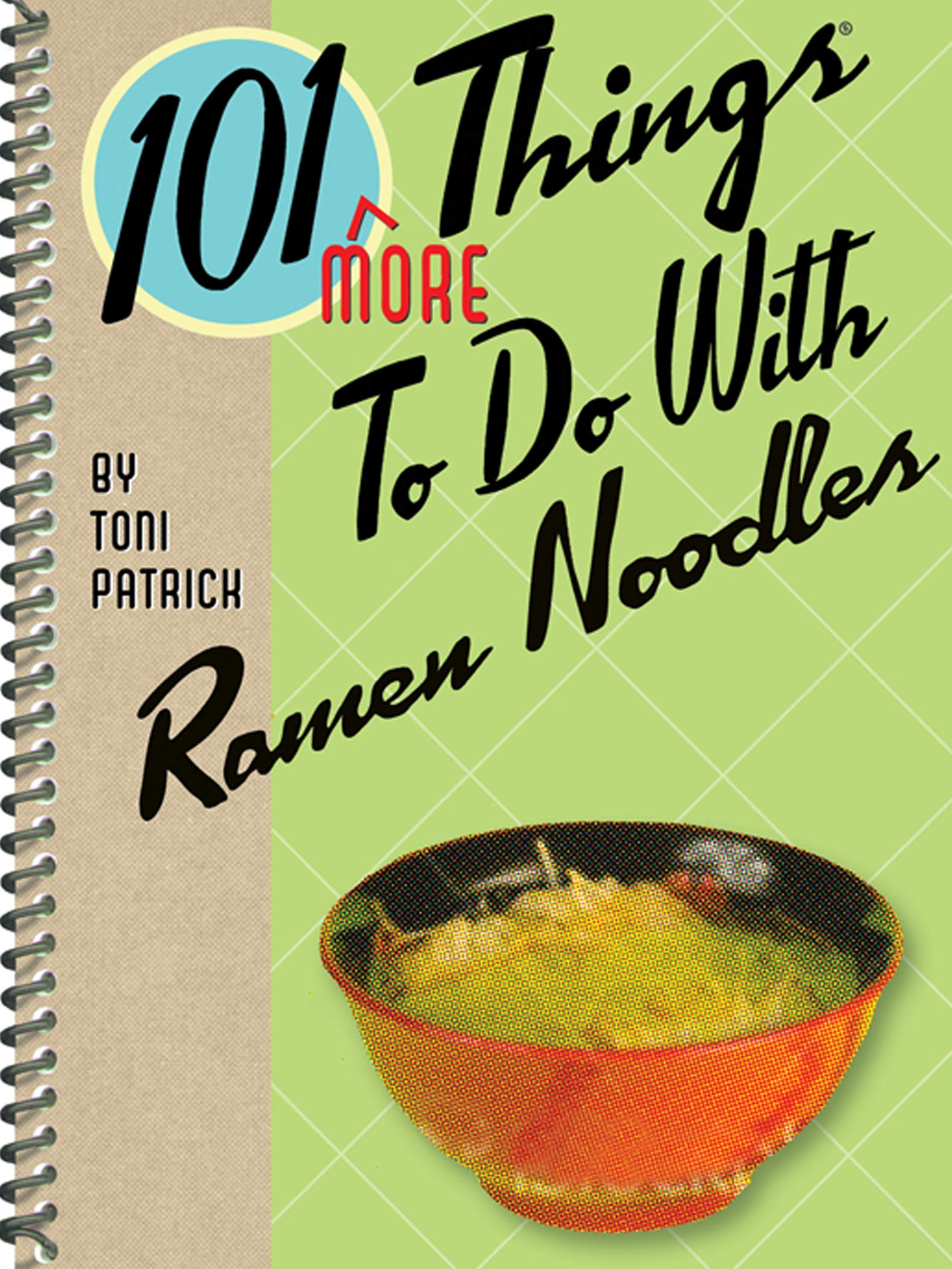 101 More Things To Do With Ramen Noodles (101 Things To Do With)