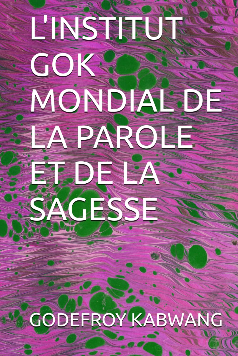 L'INSTITUT GOK MONDIAL DE LA PAROLE ET DE LA SAGESSE