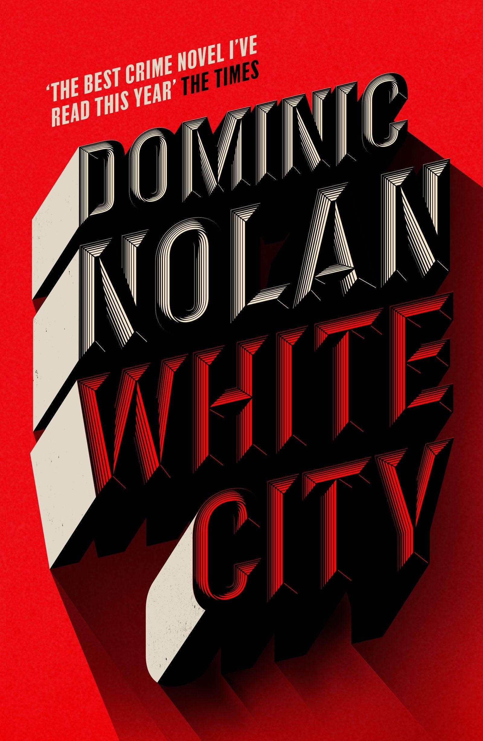 White City: 'The best crime novel I've read this year' THE TIMES