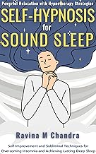 Self-Hypnosis for Sound Sleep: Powerful Relaxation with Hypnotherapy Strategies - Self-Improvement and Subliminal Techniques for Overcoming Insomnia and ... Lasting Deep Sleep (Self-Hypnosis Scripts)