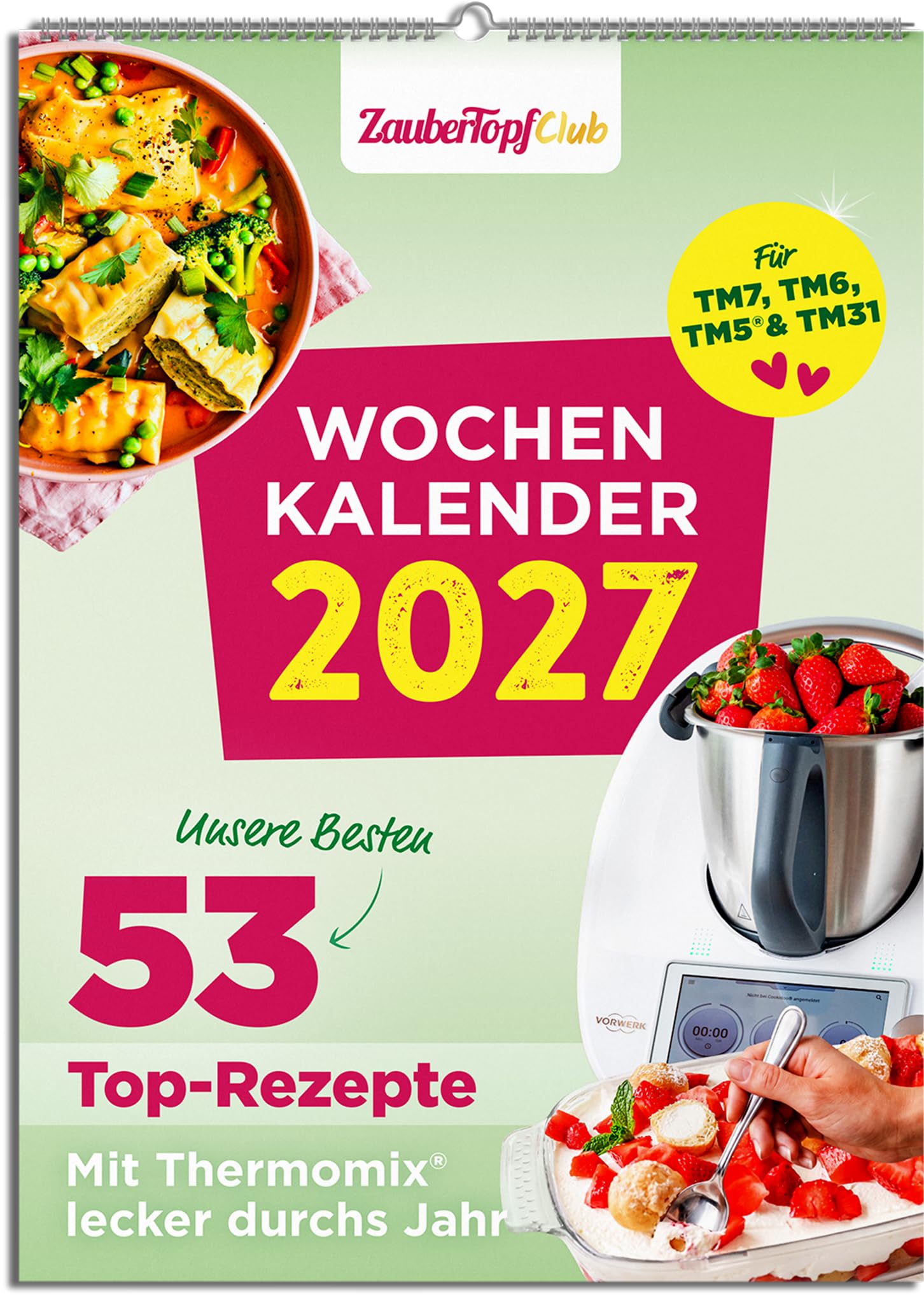 Zaubertopf Club Wochenkalender 2027 – Rezeptkalender für Thermomix® TM7, TM6, TM5 & TM31 | Wandkalender & Küchenkalender mit 53 Top-Rezepten | Mit Thermomix® lecker durchs Jahr | 53 TOP-REZEPTE FÜR DAS GANZE JAHR