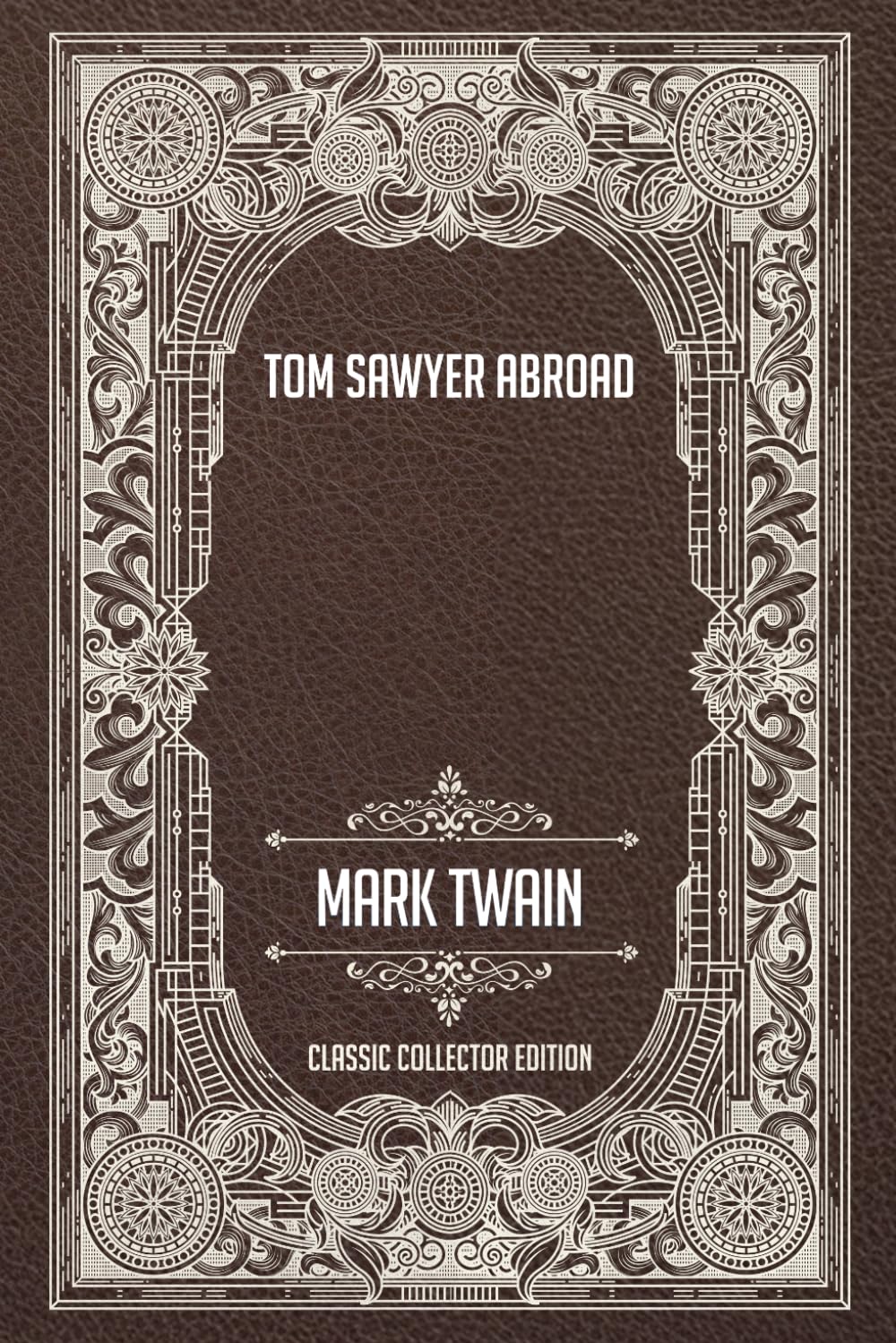 Tom Sawyer Abroad - Classic Collector Edition (Annotated)