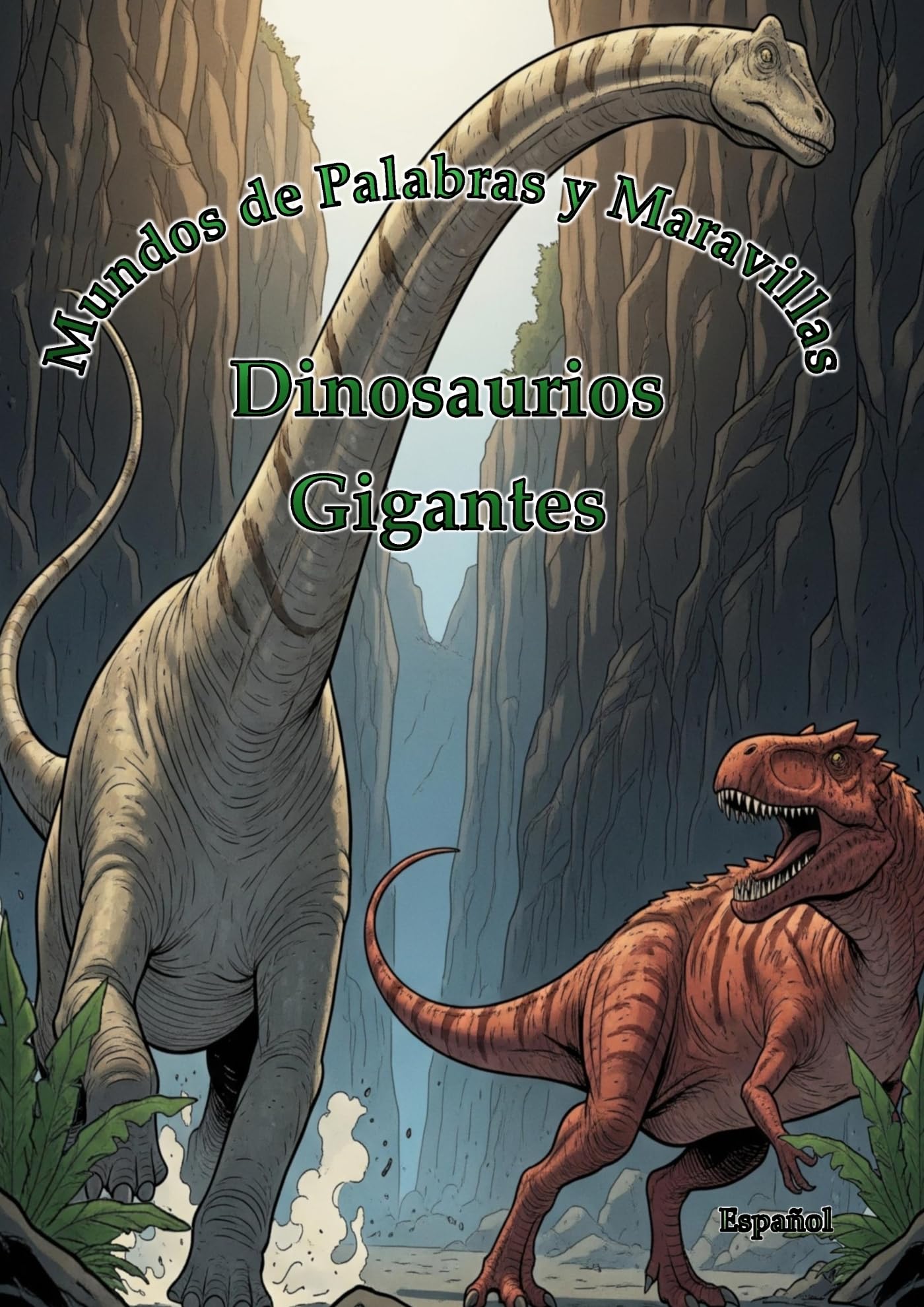 Mundos de Palabras y Maravillas: Dinosaurios: Gigantes