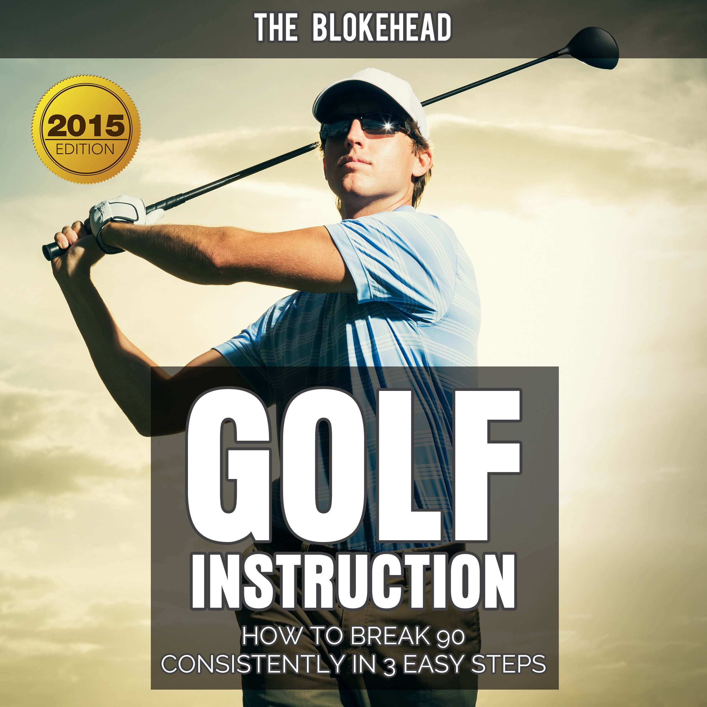 Cover art for Golf Instruction: How to Break 90 Consistently in 3 Easy Steps