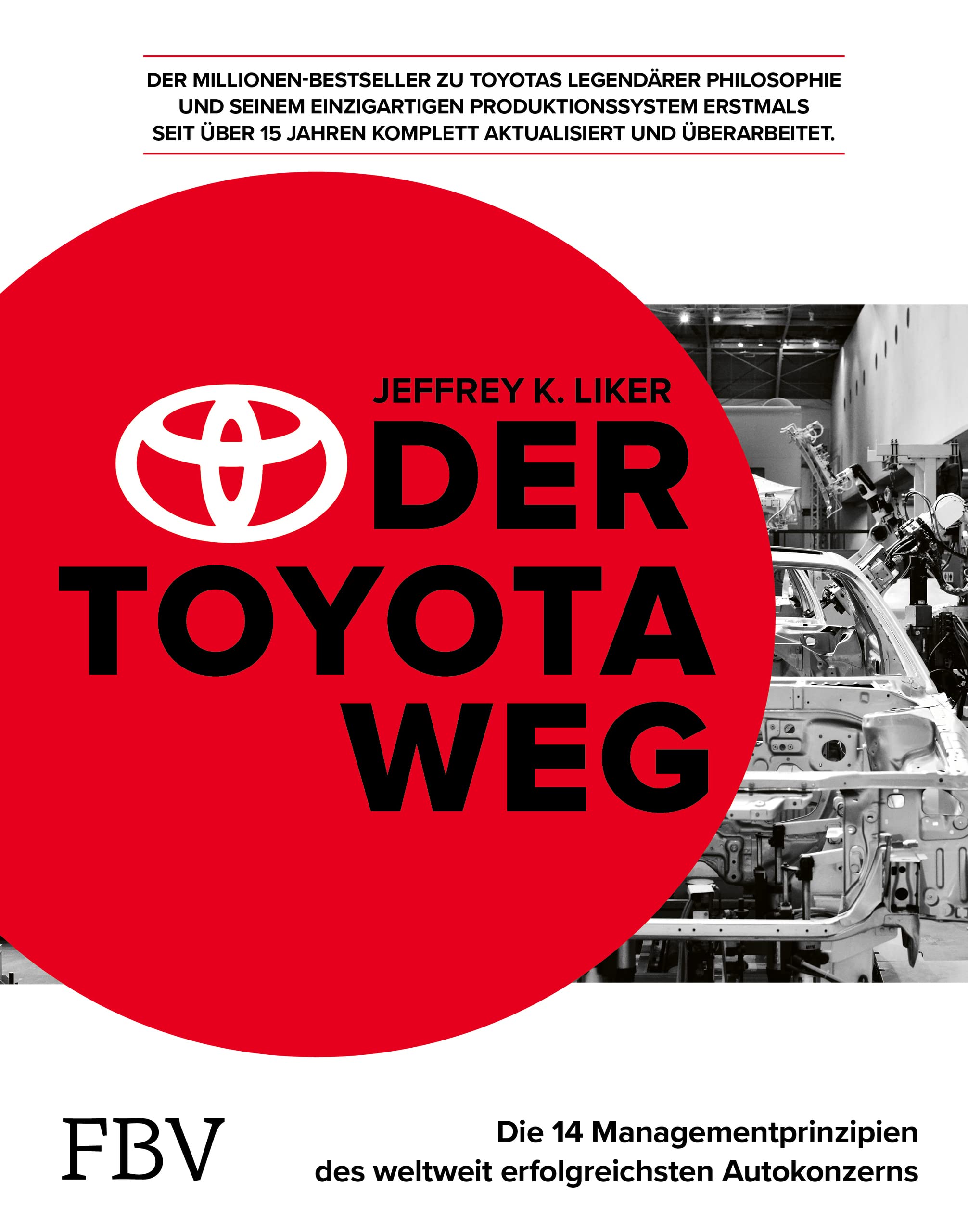 Finanzbuch Verlag Der Toyota Weg (2021): Die 14 Managementprinzipien des weltweit erfolgreichsten Autokonzerns