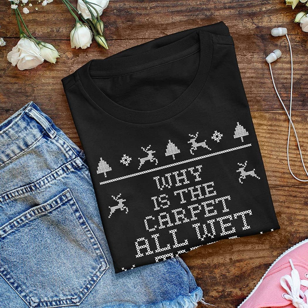 Why is The Carpet All Wet Todd Christmas T-Shirt for Women - Funny Costumes | Cool Graphic Tee Idea - Image 4