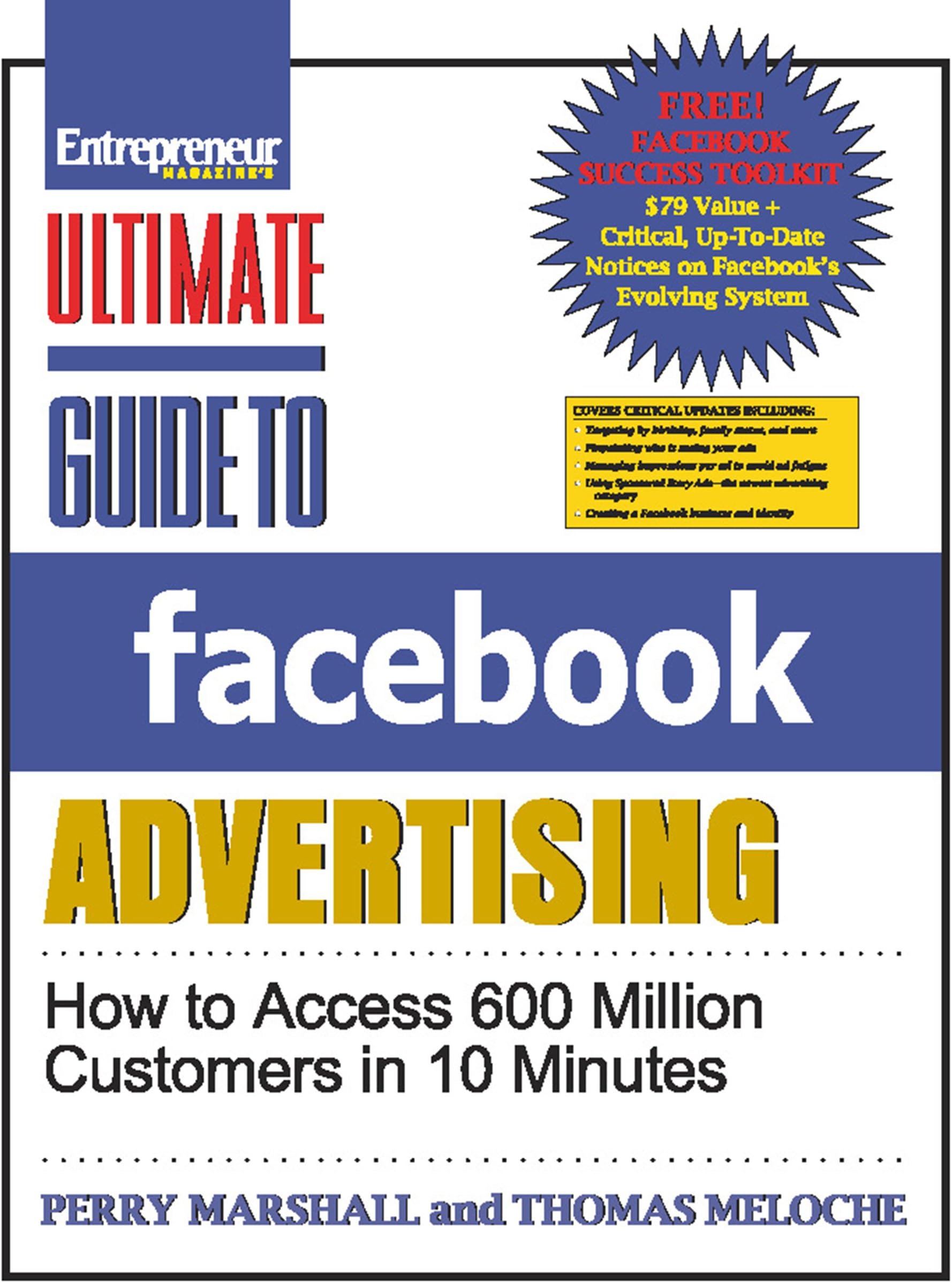 Ultimate Guide to Facebook Advertising: How to Access 600 Million Customers in 10 Minutes (Ultimate Series)