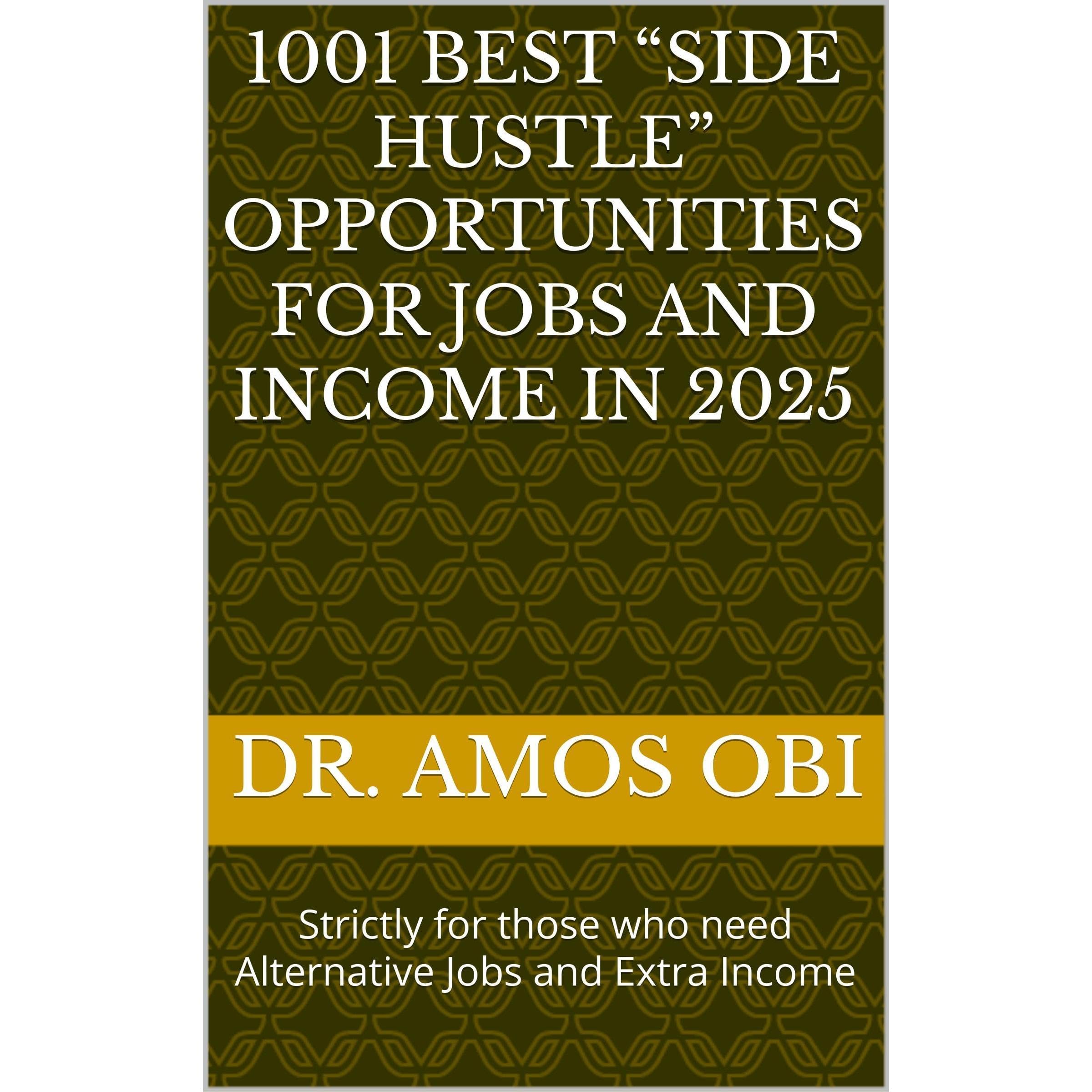 1001 BEST “SIDE HUSTLE” OPPORTUNITIES FOR JOBS AND INCOME IN 2025