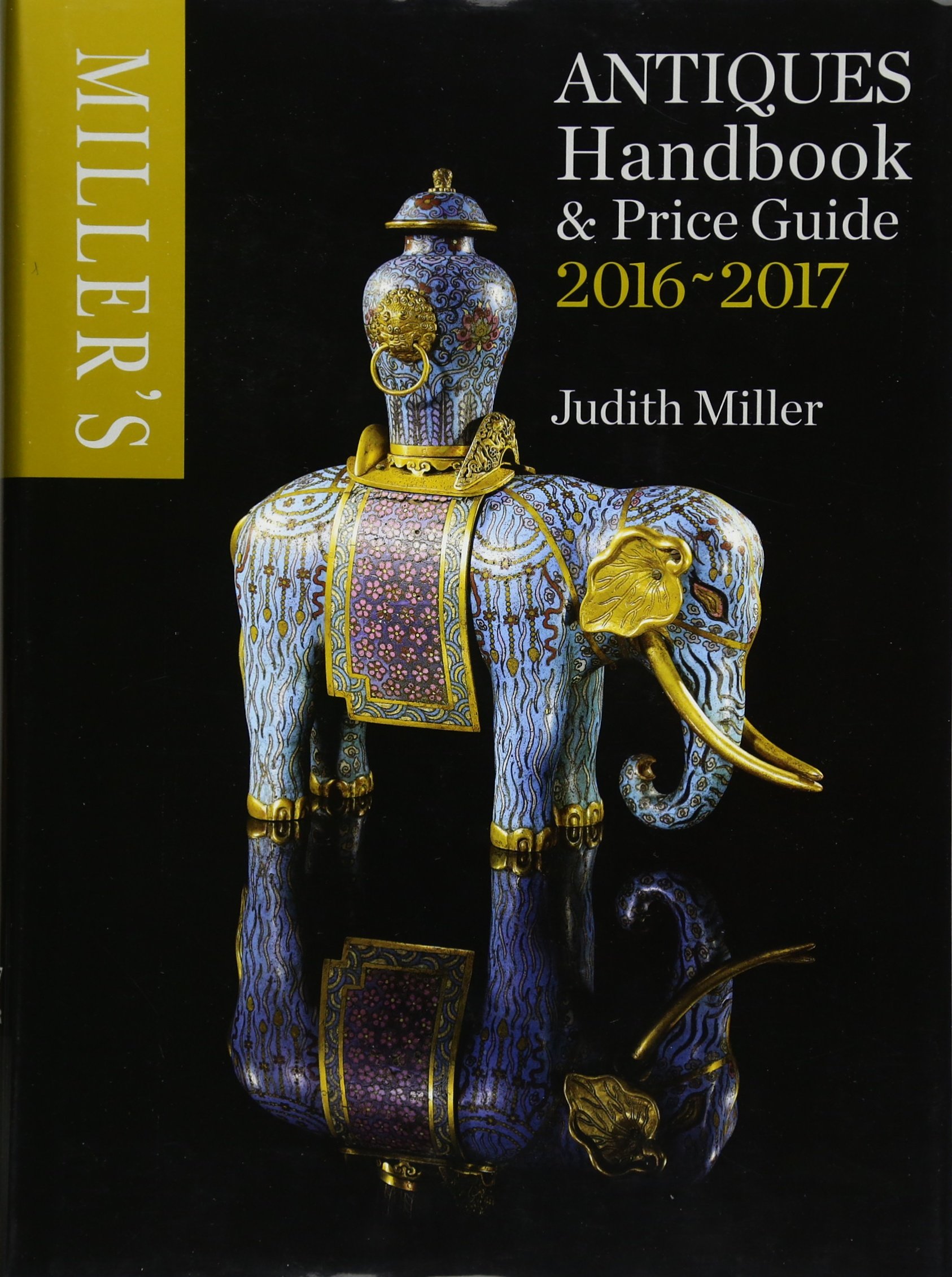 Miller's Antiques Handbook & Price Miller's Antiques 2016-2017 Hardcover – November 10, 2015