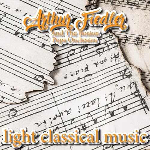 Light Classical Music (Instrumental) von Arthur Fiedler and the Boston