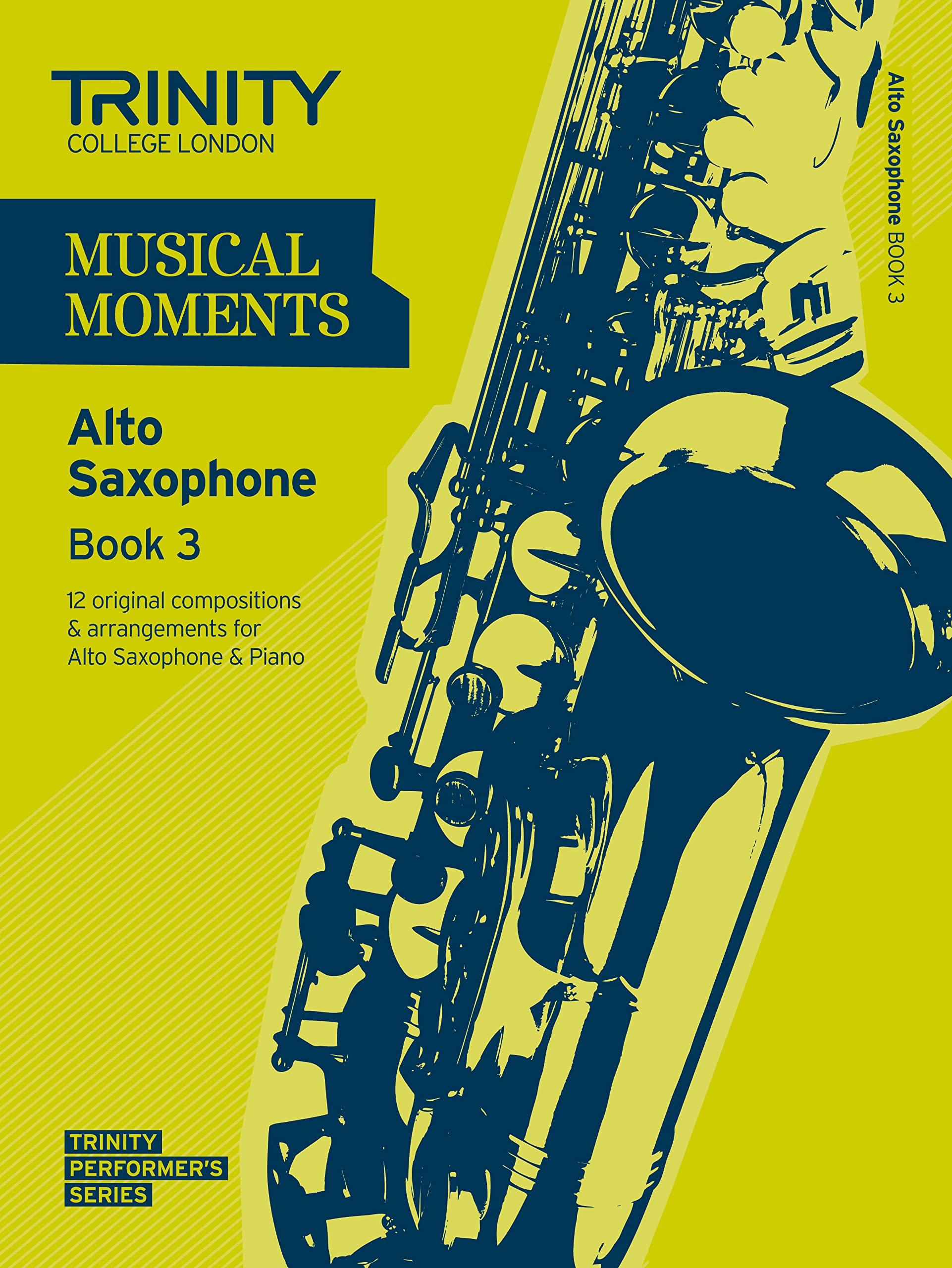 Musical Moments Alto Saxophone: Book 3 (Trinity Performers Series): Saxophone Teaching Material
