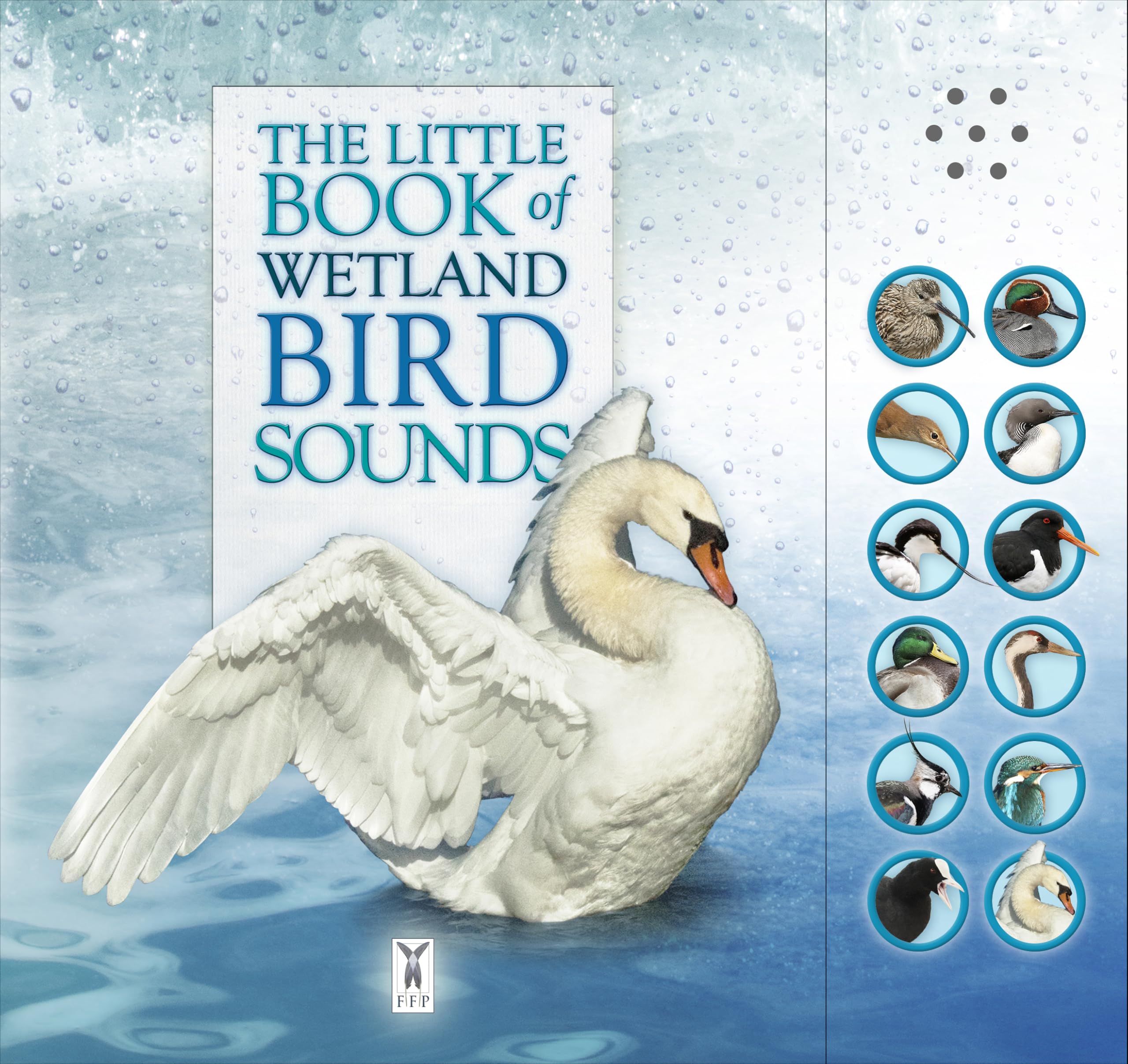 The Little Book Of Wetland Bird Sounds: Interactive sound book for young birdwatchers: Part of the Little Book of Sounds Series for Children Aged 3 to 8 Years (Sound Books)