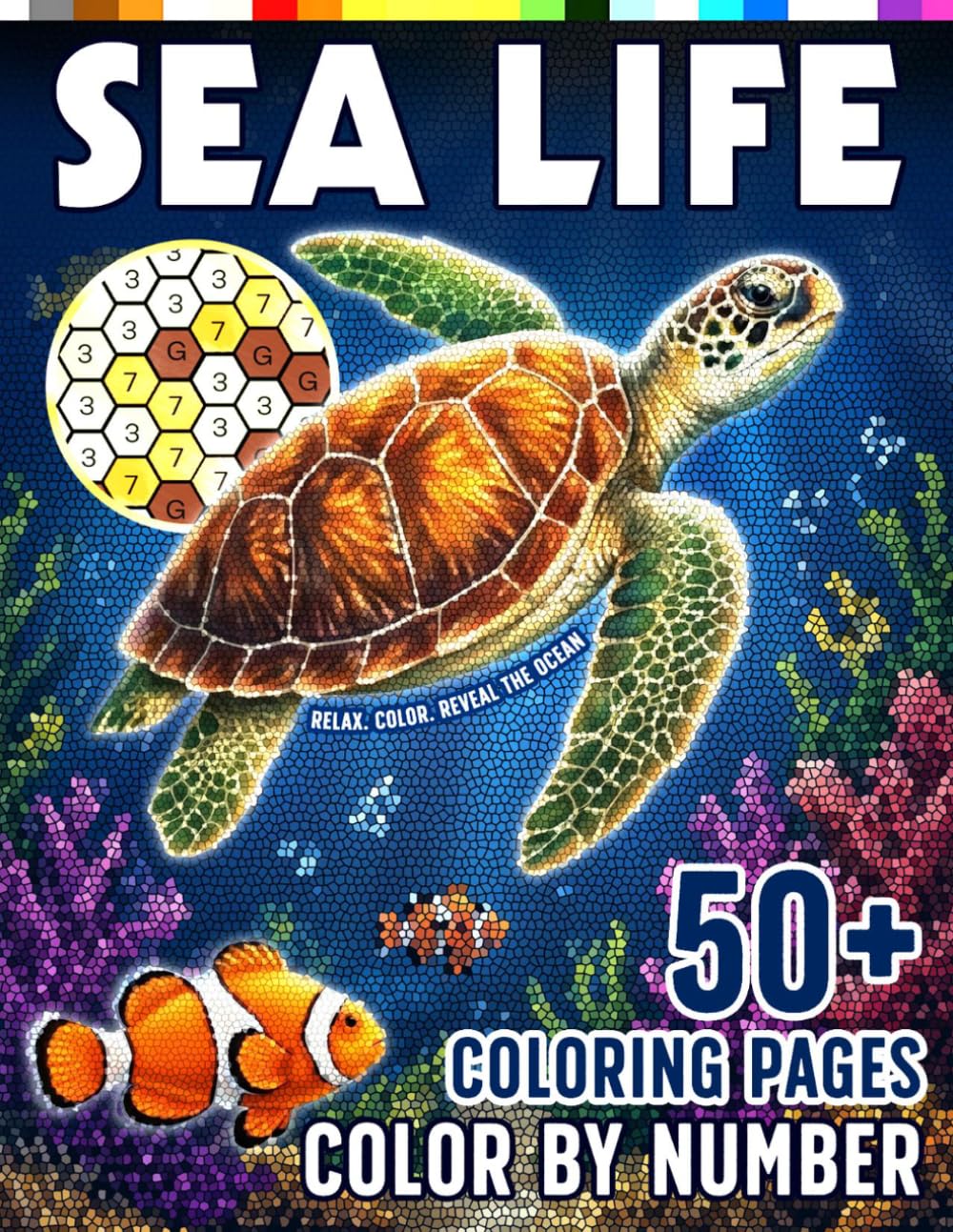 Sea Life Mosaic Color By Number: Underwater Creature Coloring Book Featuring Ocean Friends, Tropical Fish, and Relaxing Sea Life Art for Adults and Teens to Enjoy