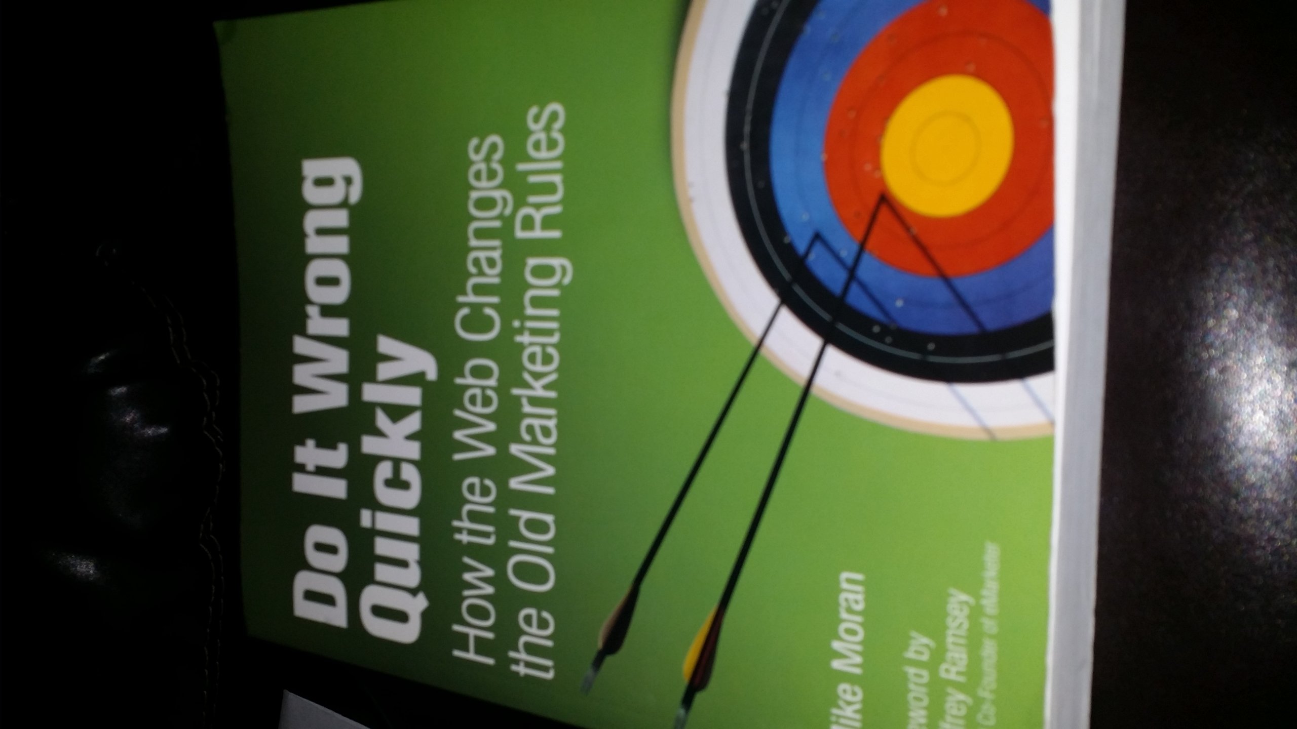 Buy Do It Wrong Quickly: How the Web Changes the Old Marketing Rules — BookShops.in