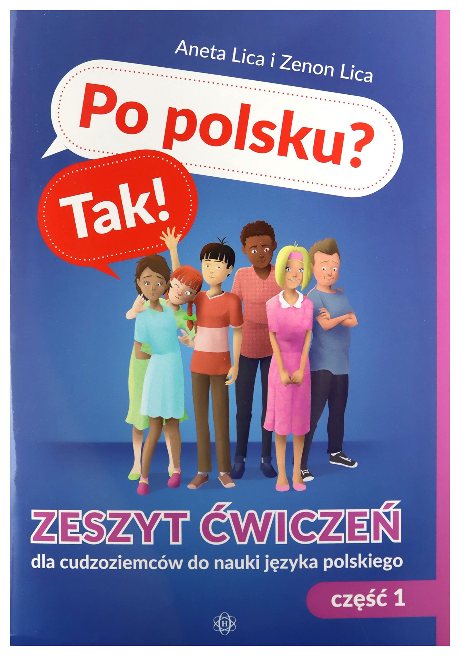Po polsku? Tak! Zeszyt ćwiczeń dla cudzoziemców do nauki języka polskiego Część 1