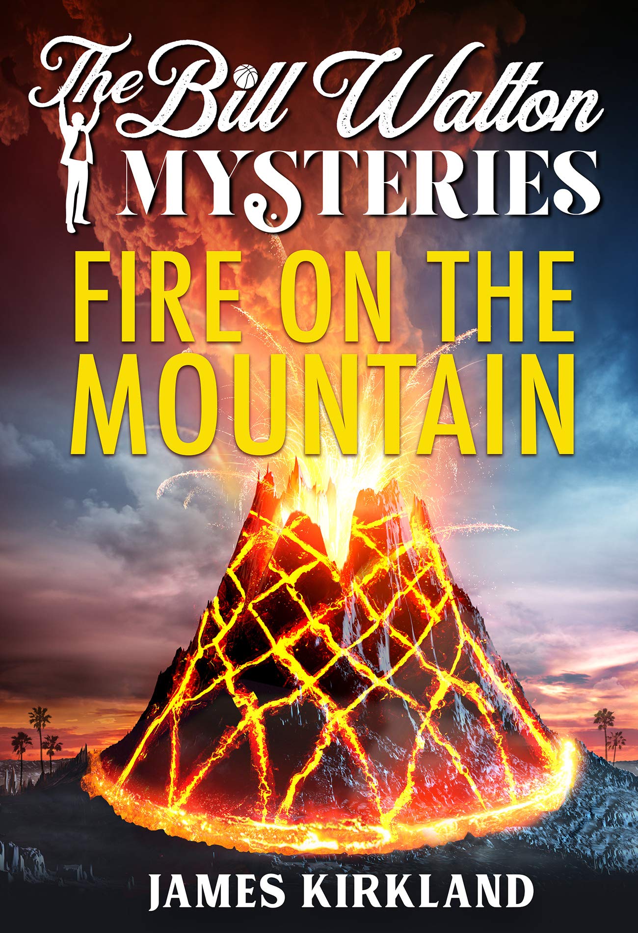Fire on the Mountain (The Bill Walton Mysteries Book 2)