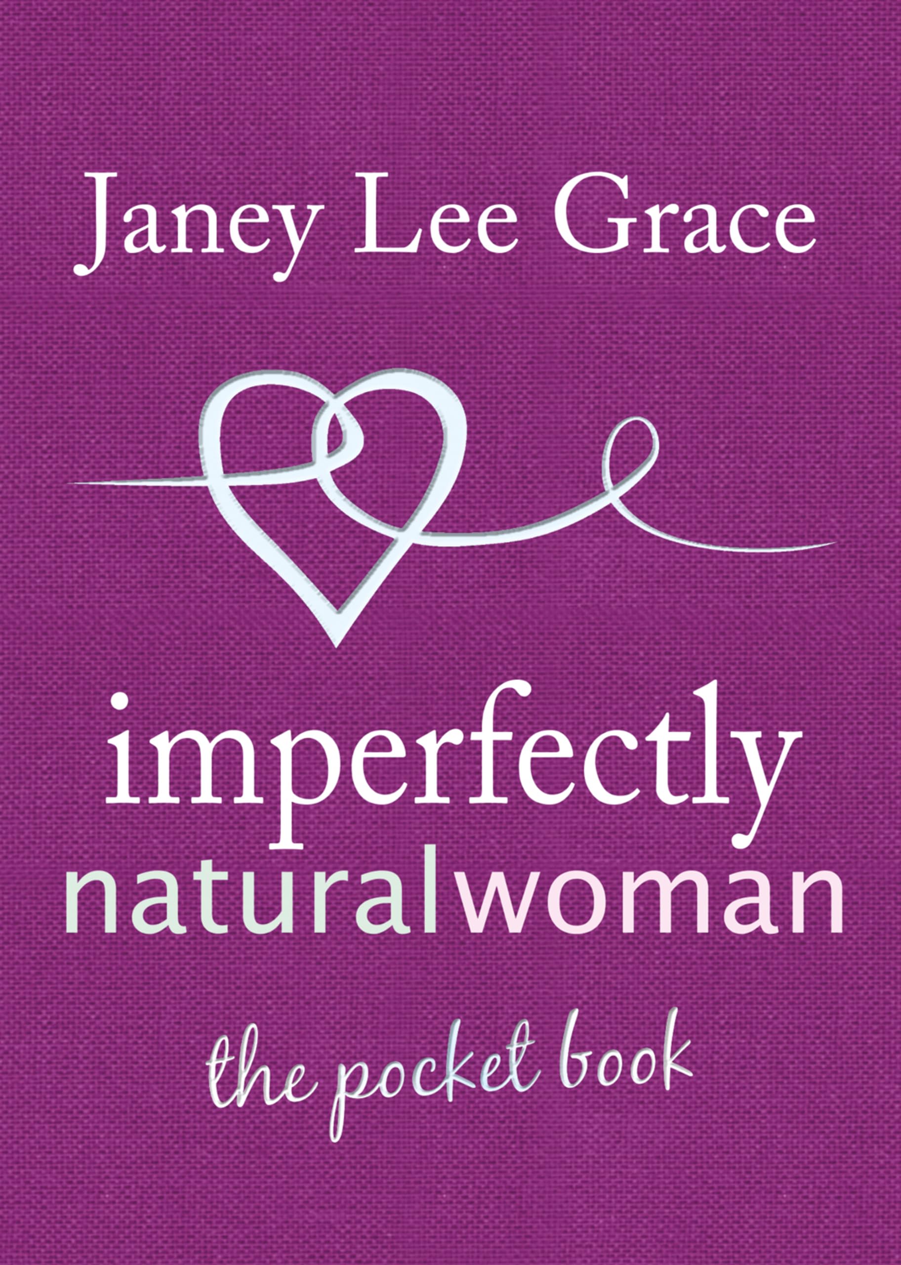 Imperfectly Natural Woman by Janey Lee Grace - 9781845901400