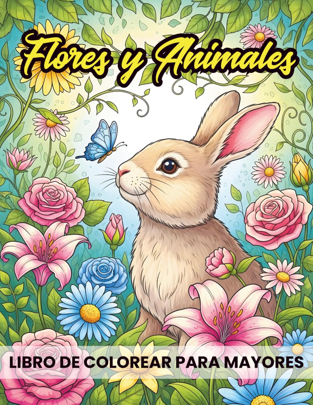 Flores y Animales Libro Para Colorear Para Mayores: 50 Ilustraciones Grandes y Fáciles de Flores y Animales para Relajarse y Disfrutar – Antiestrés y Ideal para Mayores