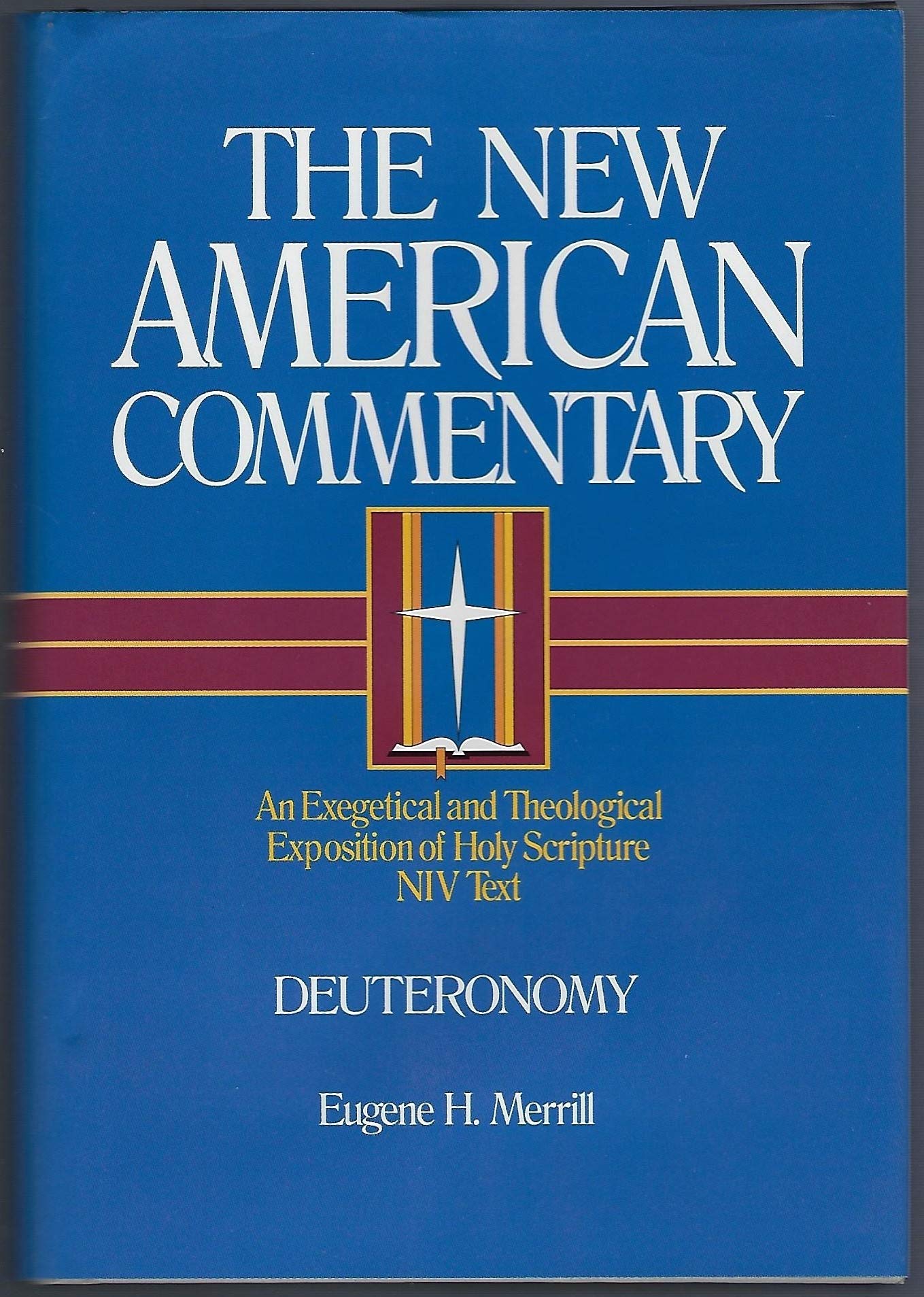 Deuteronomy: An Exegetical and Theological Exposition of Holy Scripture (Volume 4) (The New American Commentary)
