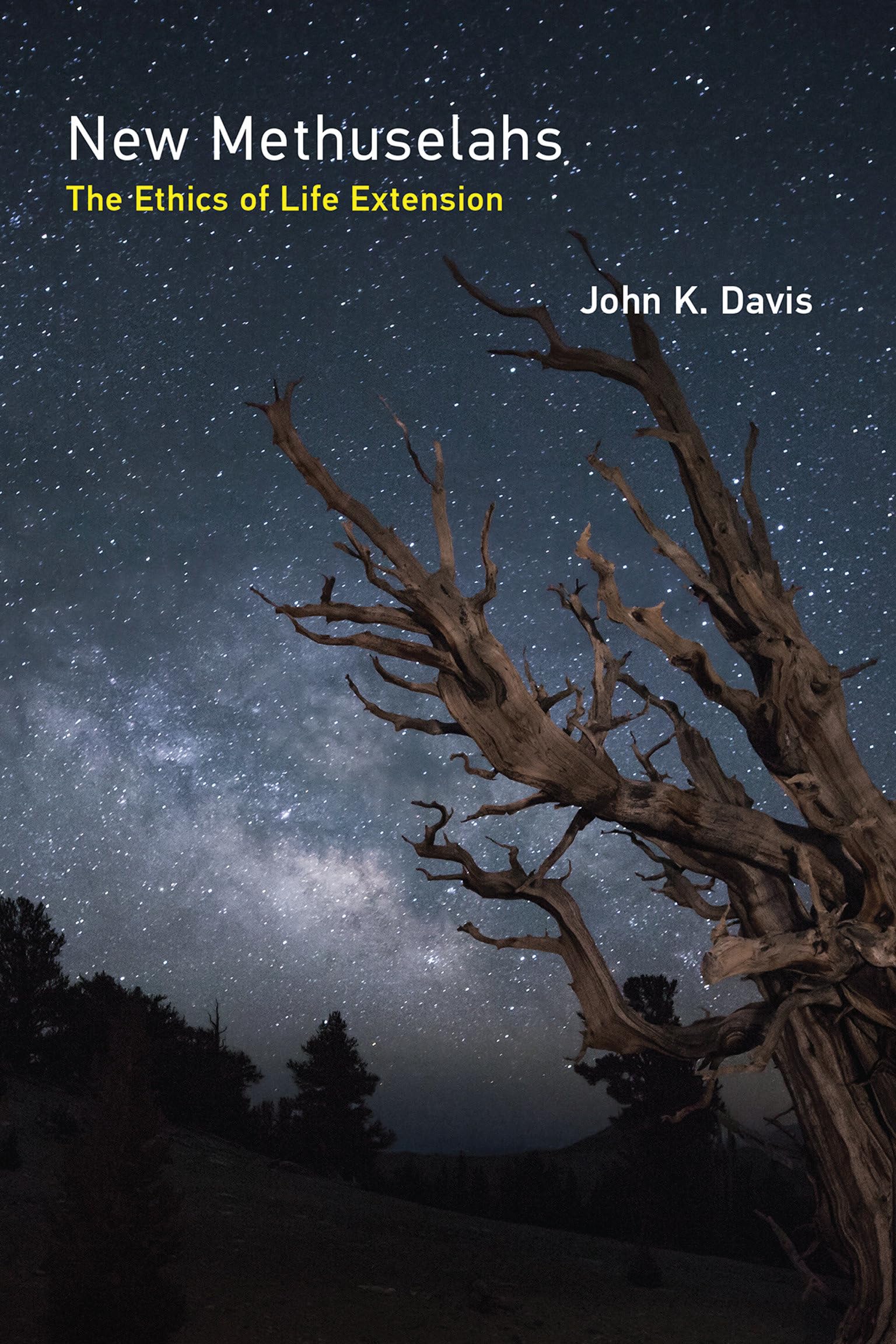 New Methuselahs: The Ethics of Life Extension (Basic Bioethics)